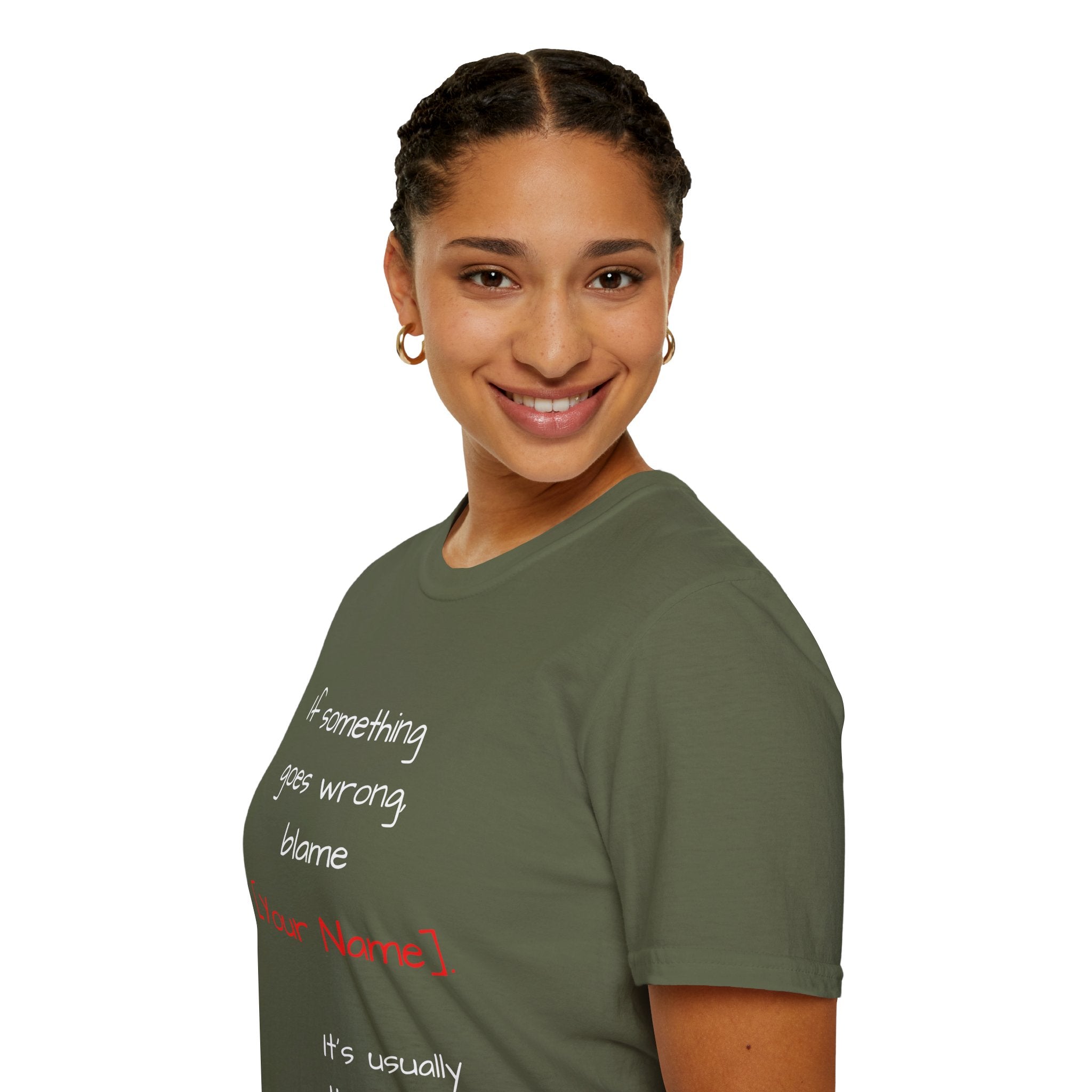Funny Personalized T-Shirt — “If something goes wrong, blame [Your Name]”