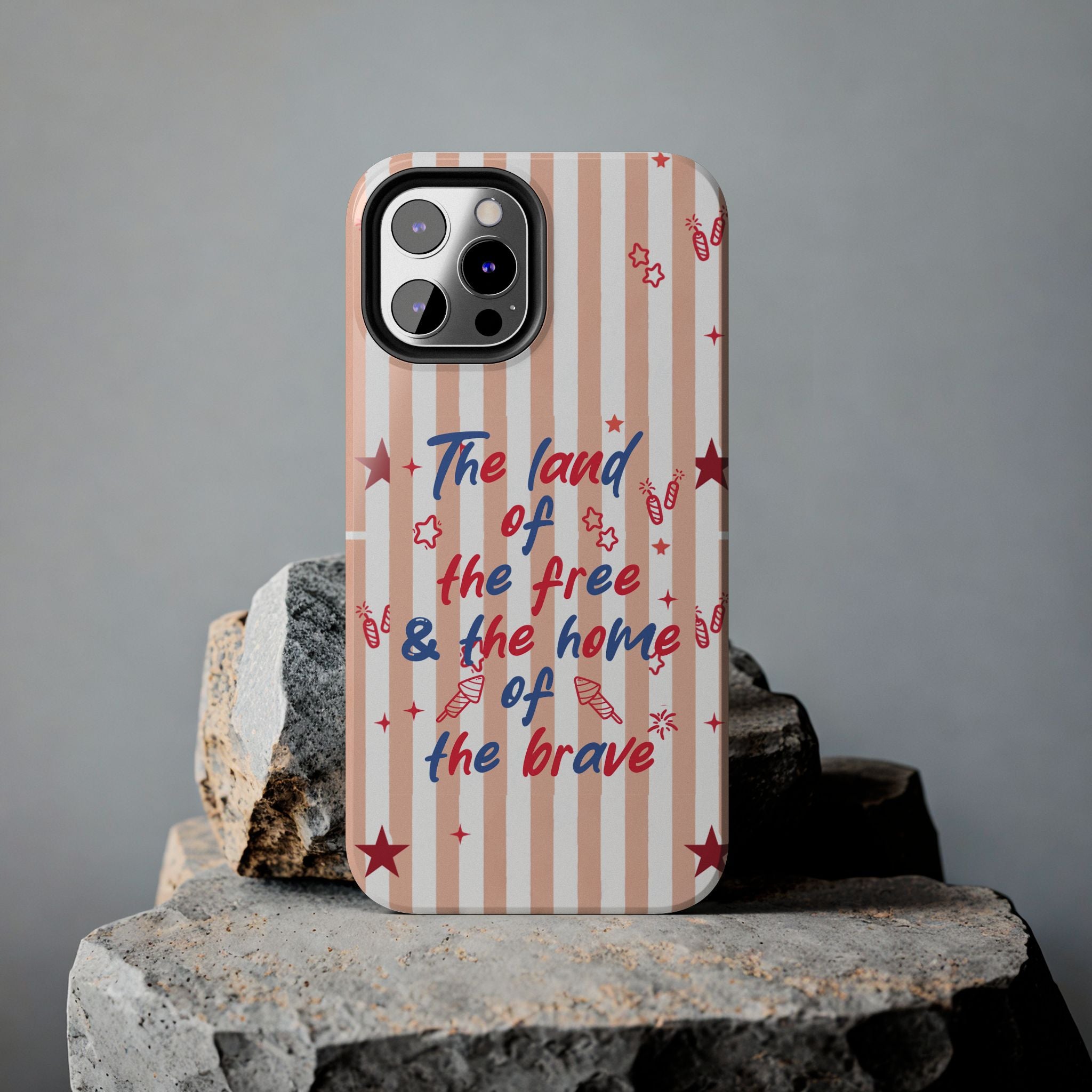 Patriotic Tough Phone Case — “The land of the free & the home of the brave”