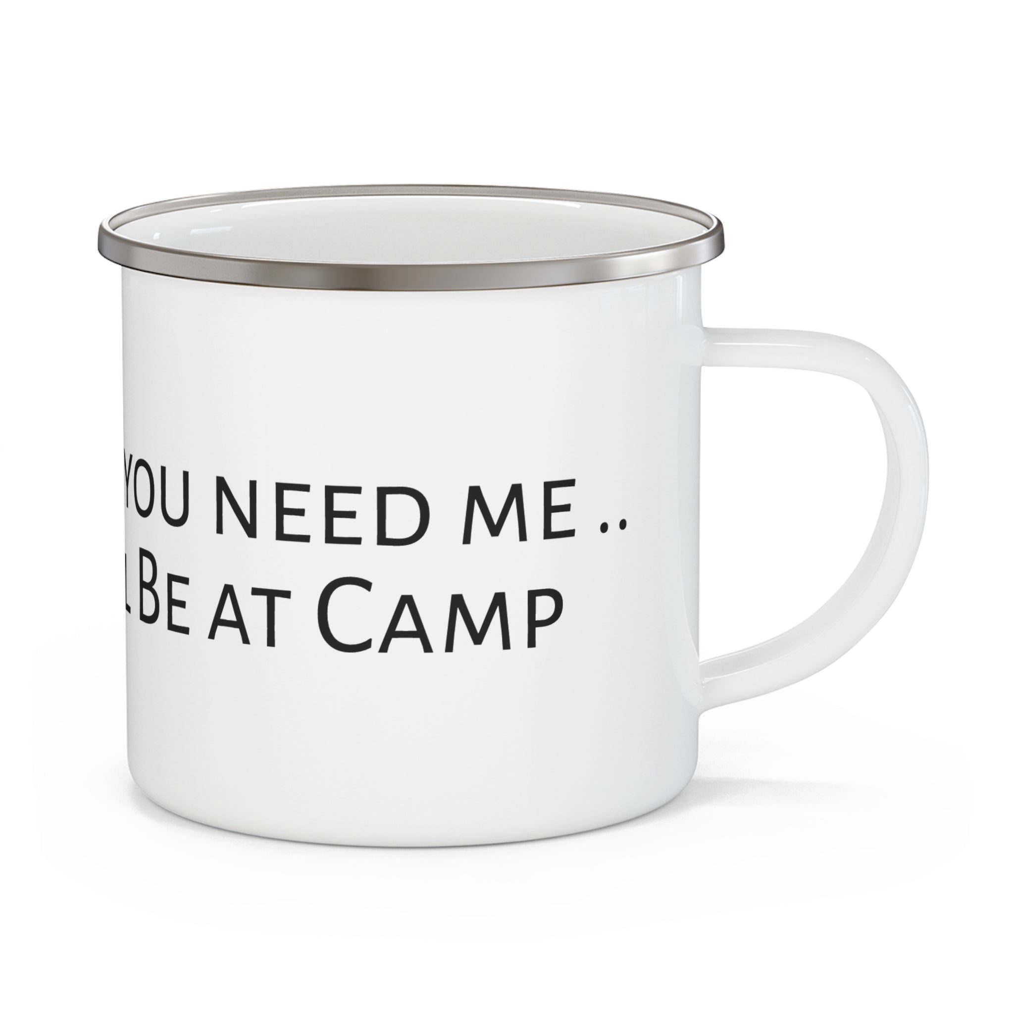Enamel Camping Mug — "If You Need Me I'll Be at Camp" Outdoor Coffee Cup