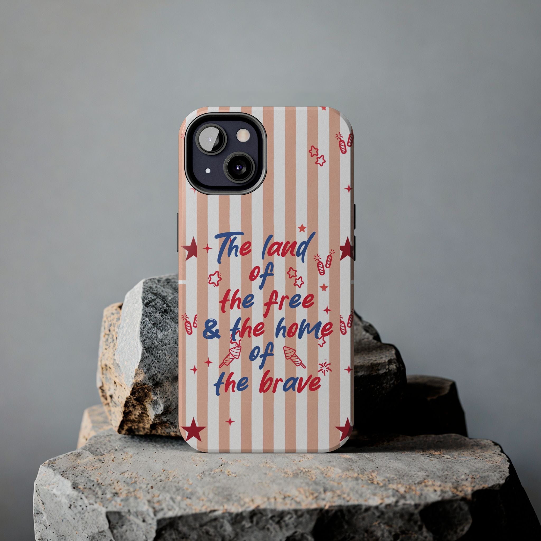 Patriotic Tough Phone Case — “The land of the free & the home of the brave”
