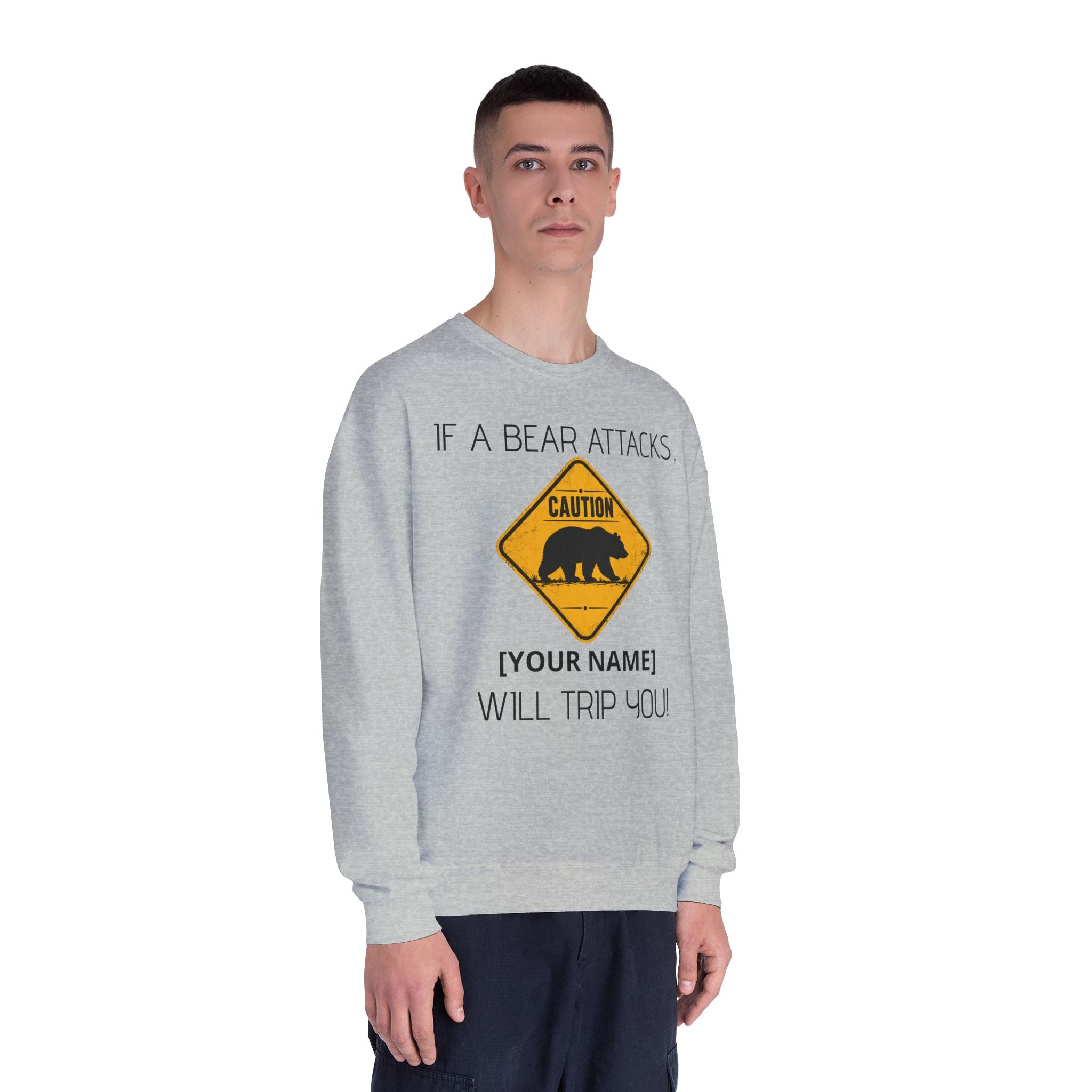 Bear Caution Crewneck Sweatshirt — "If a Bear Attacks, [Your Name] Will Trip You"