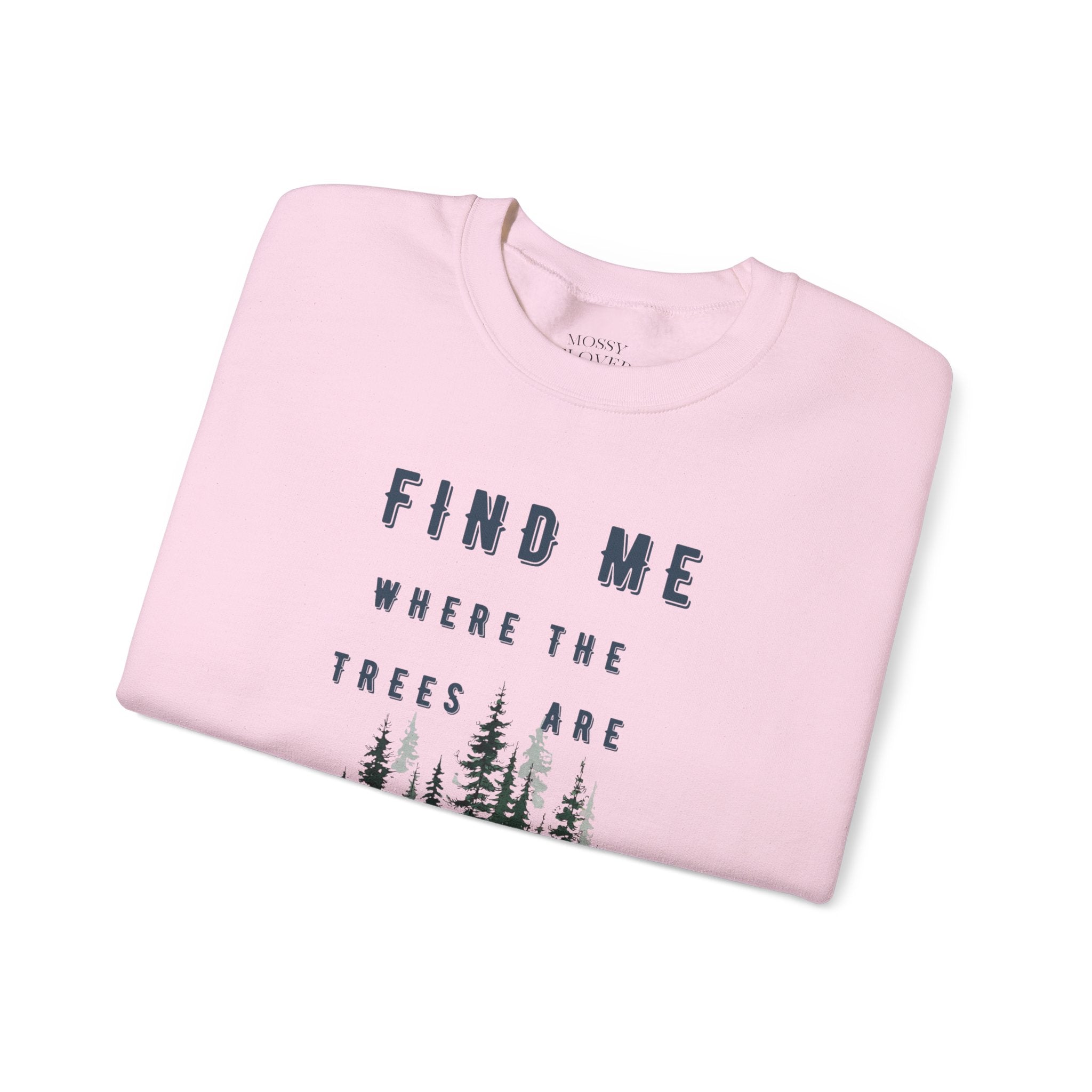 Find me in the trees - sweatshirt