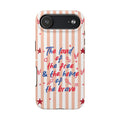 Patriotic Tough Phone Case — “The land of the free & the home of the brave”