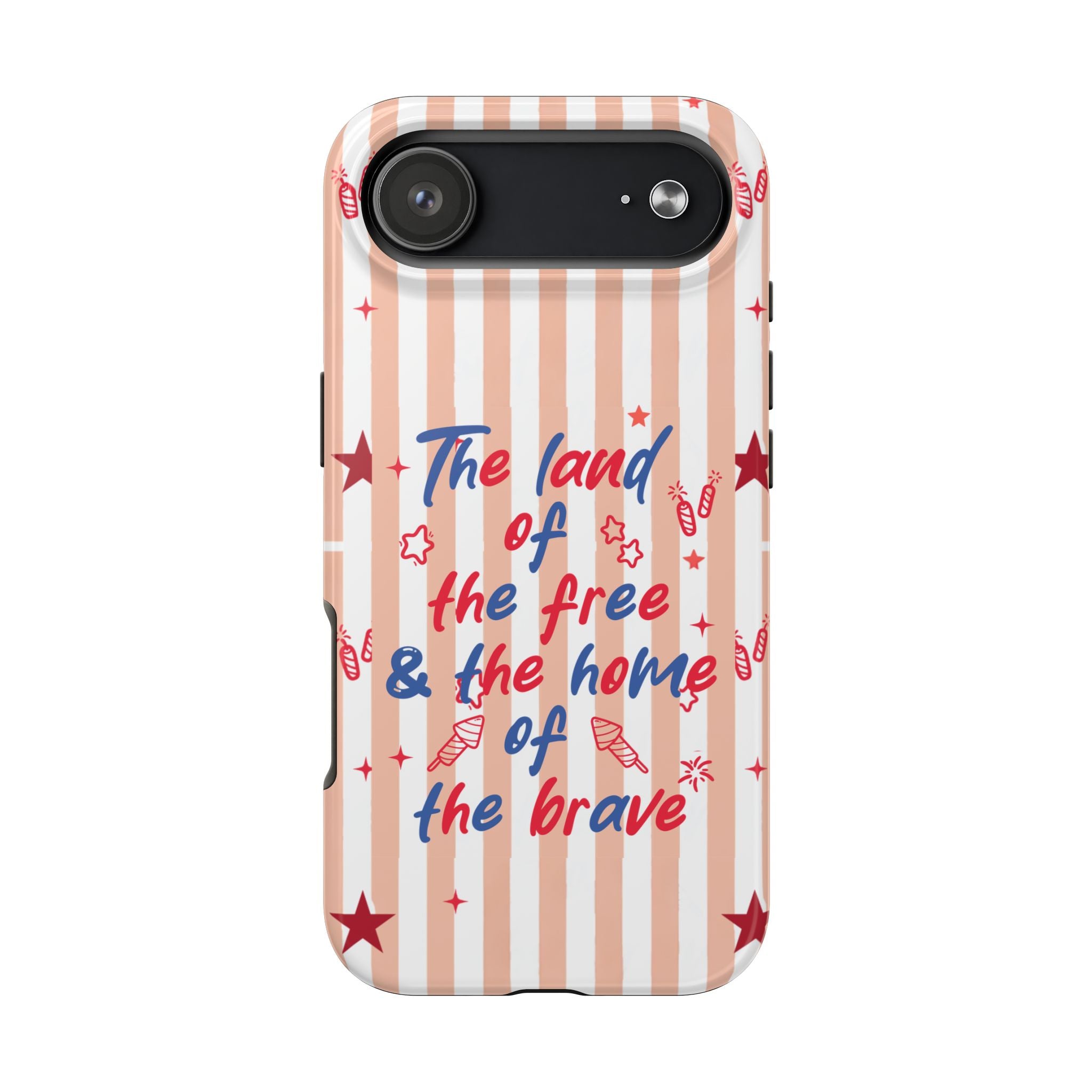 Patriotic Tough Phone Case — “The land of the free & the home of the brave”