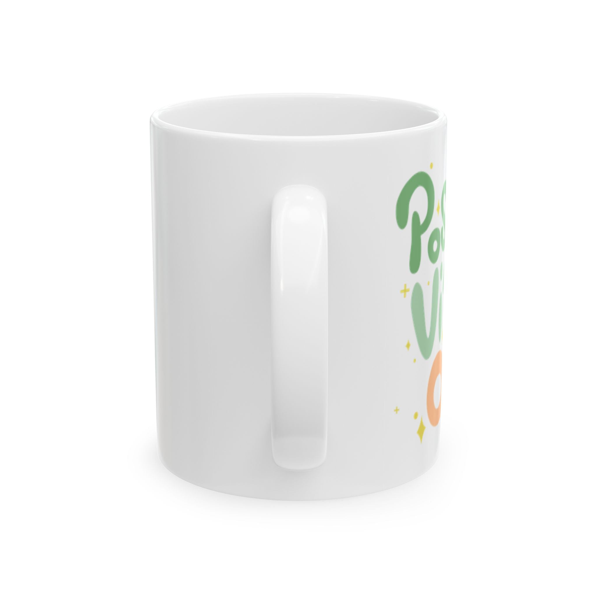 Positive Vibes Only Ceramic Mug (11oz & 15oz)