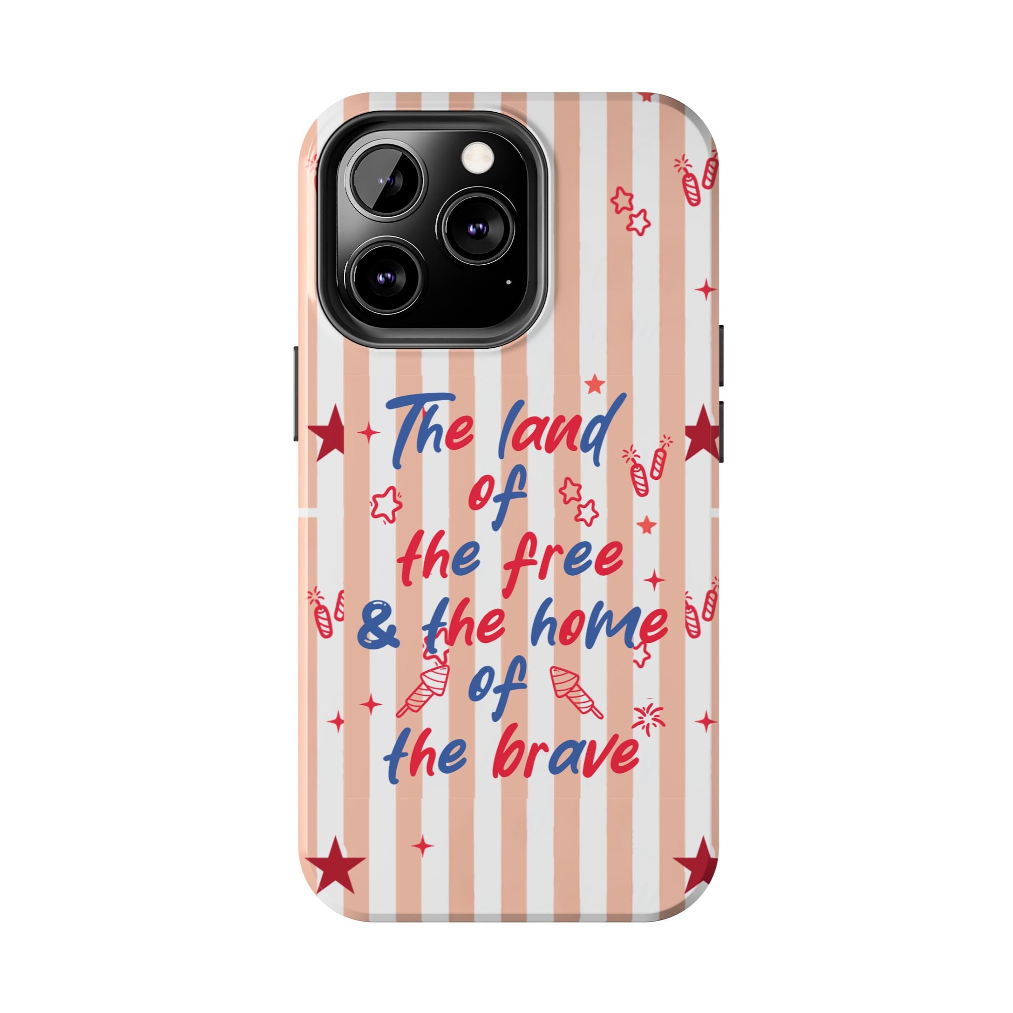 Patriotic Tough Phone Case — “The land of the free & the home of the brave”
