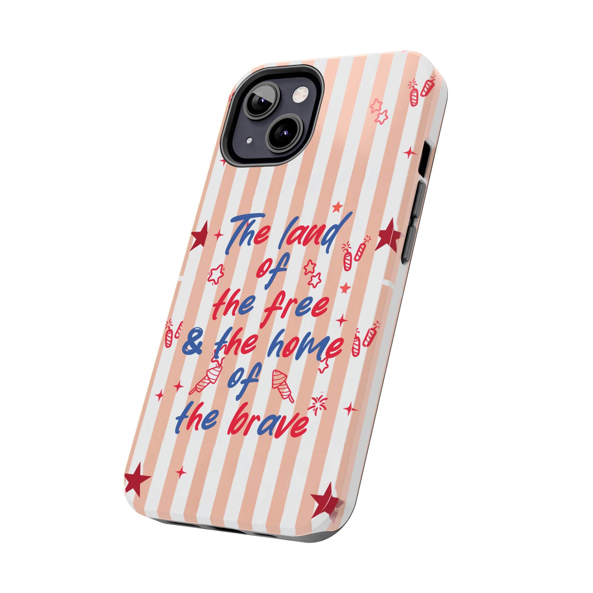 Patriotic Tough Phone Case — “The land of the free & the home of the brave”
