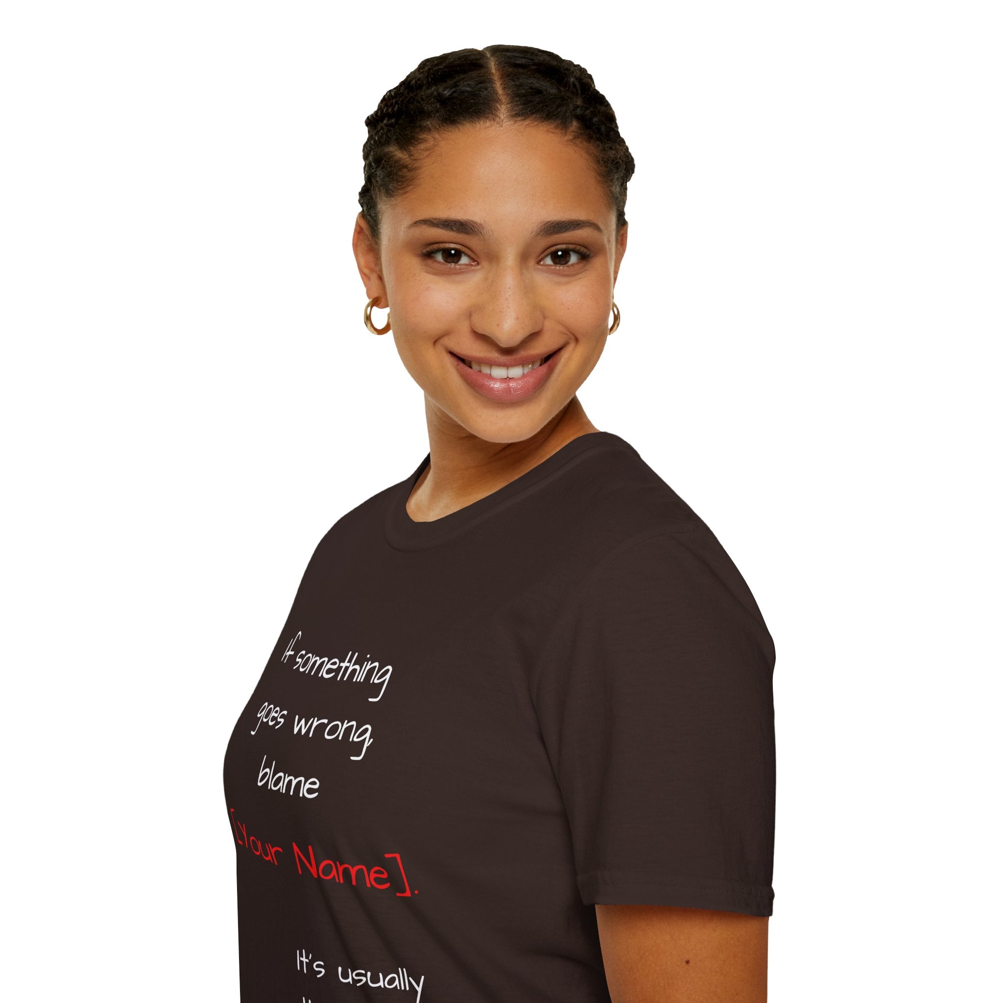 Funny Personalized T-Shirt — “If something goes wrong, blame [Your Name]”