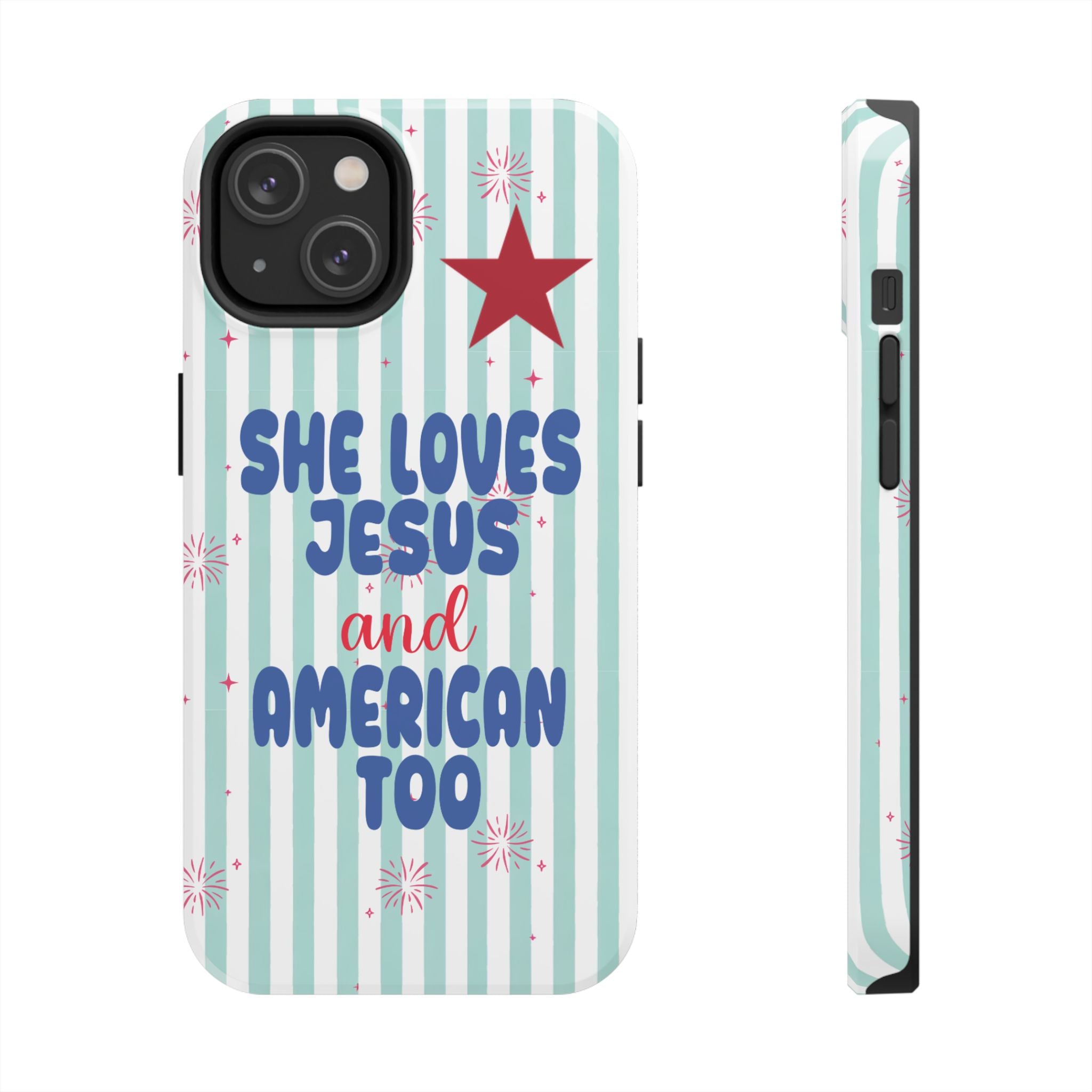 She Loves Jesus and American Too Tough Phone Case — Patriotic Faith iPhone Cover
