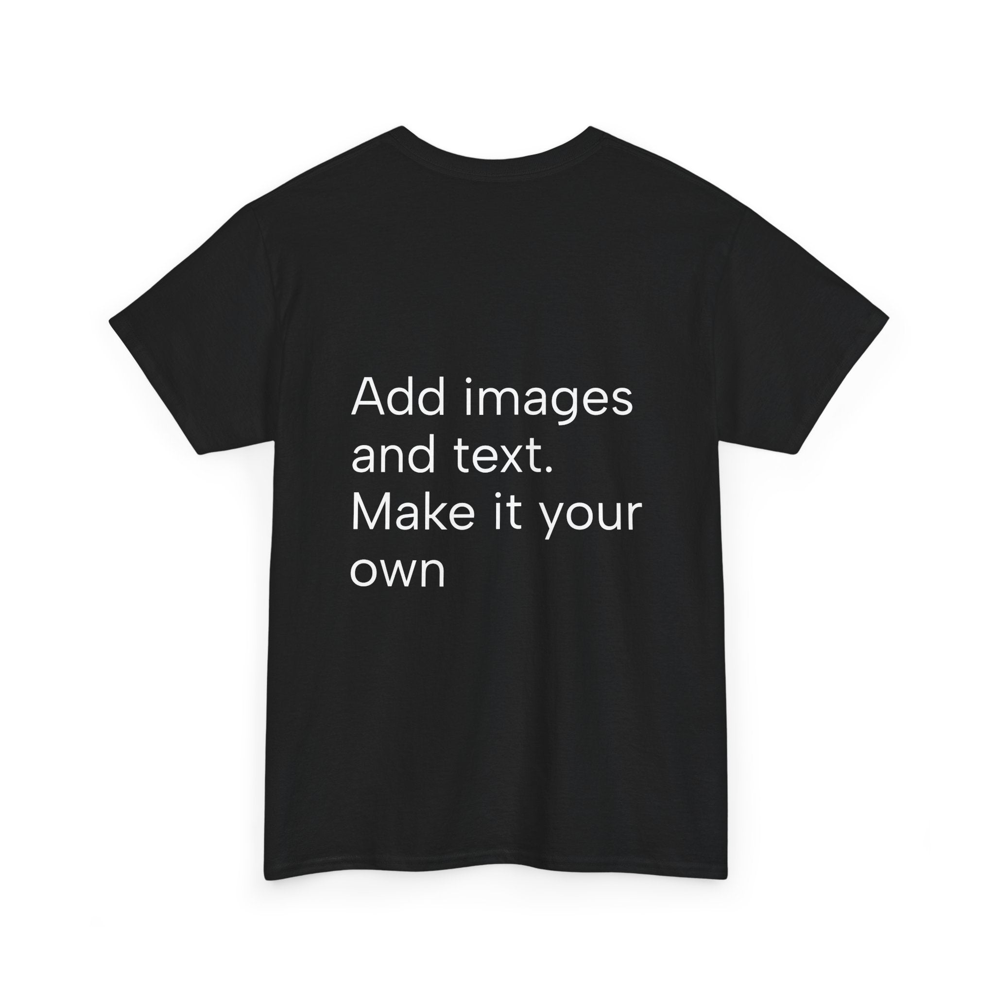 Customizable T‑Shirt – "Upload Your Designs and Watch Them Come to Life"