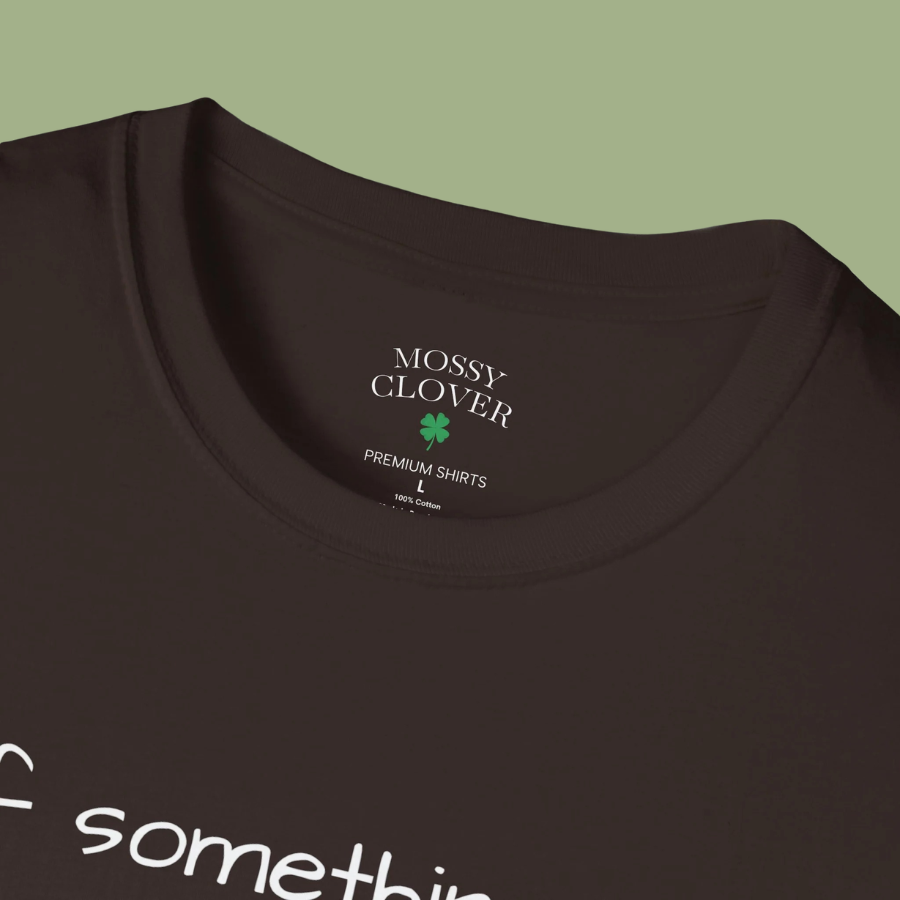 Funny Personalized T-Shirt — “If something goes wrong, blame [Your Name]”