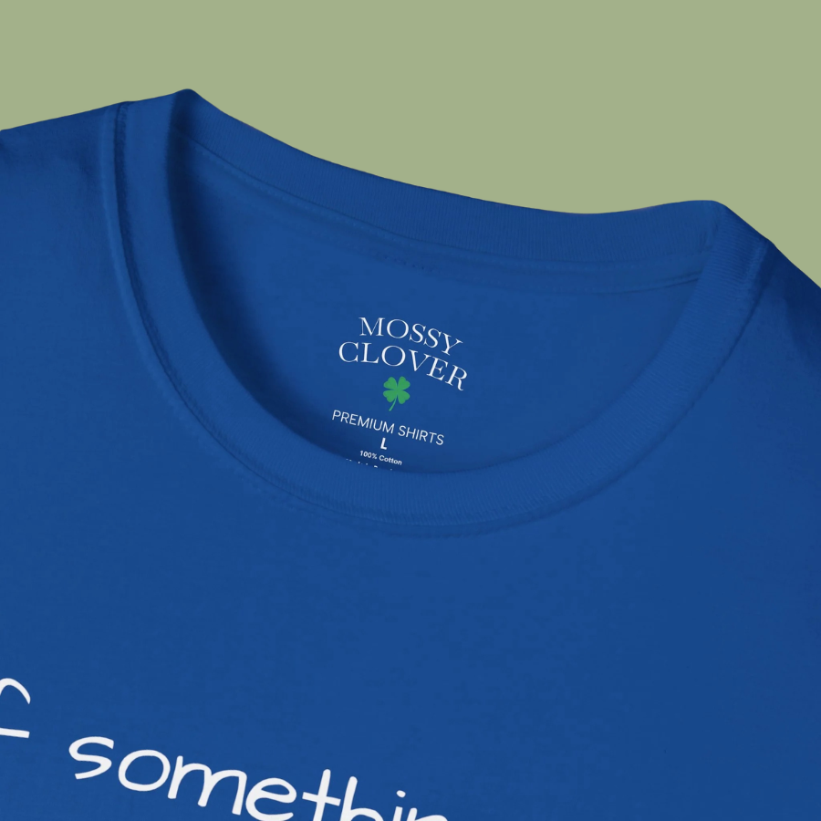 Funny Personalized T-Shirt — “If something goes wrong, blame [Your Name]”