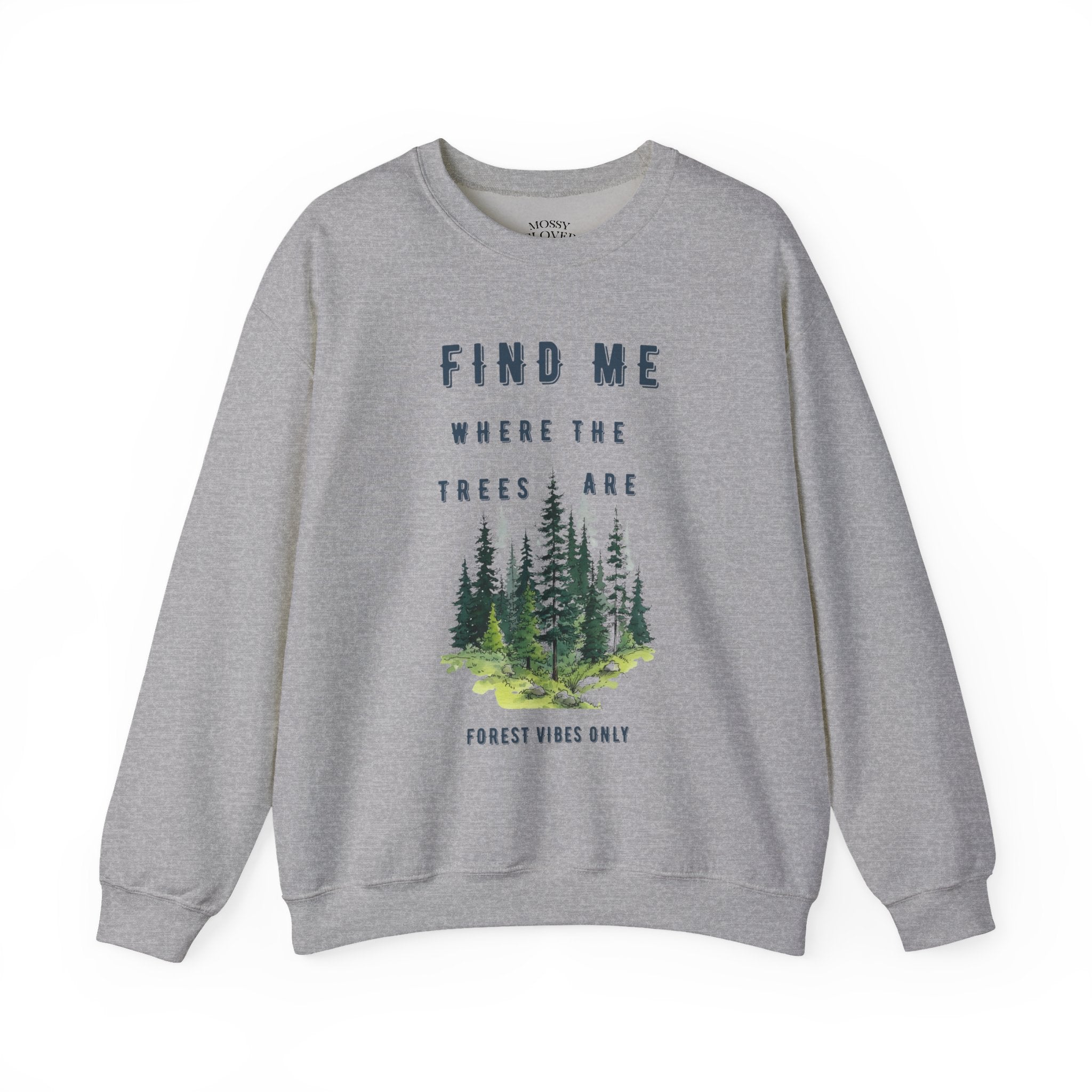 Find me in the trees - sweatshirt