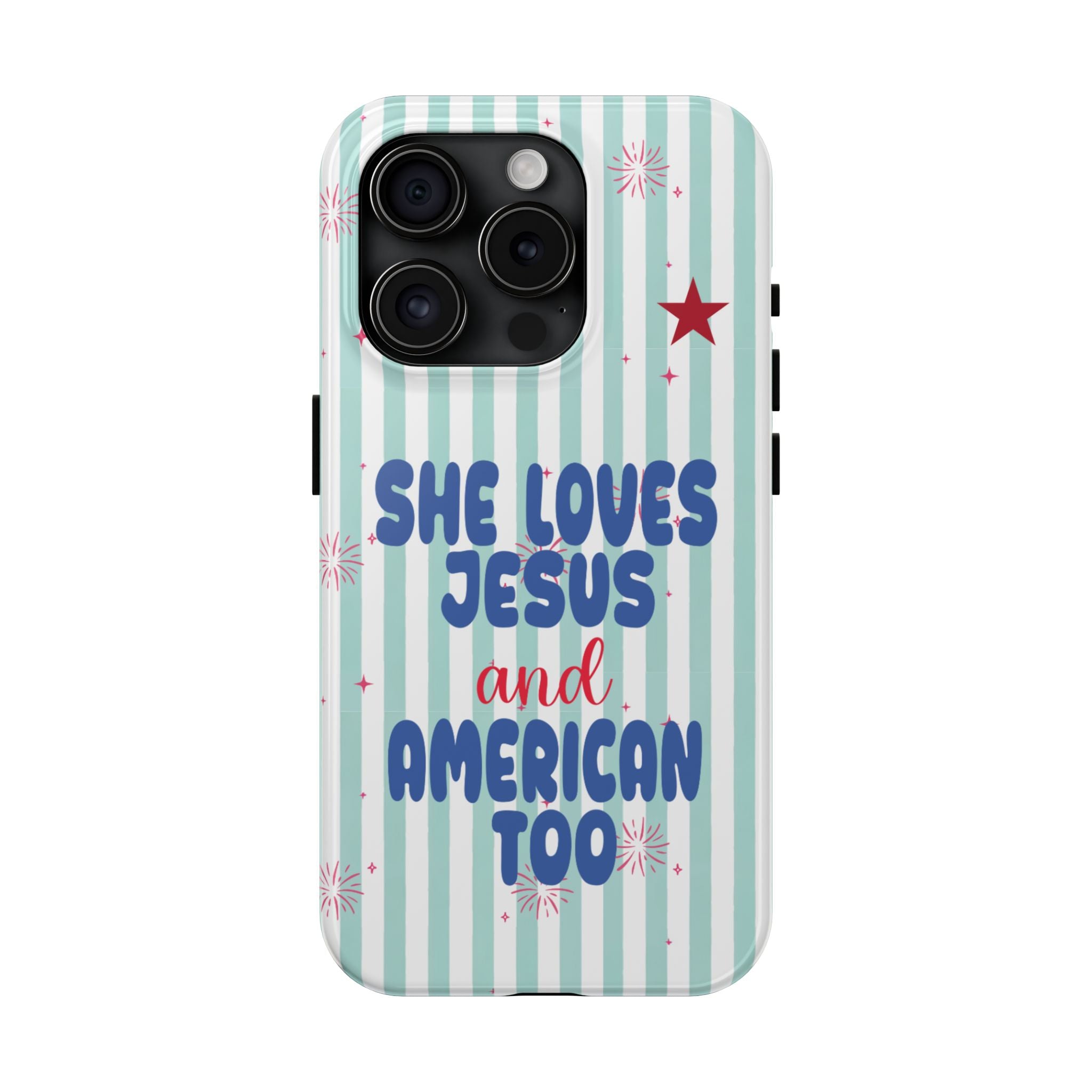 She Loves Jesus and American Too Tough Phone Case — Patriotic Faith iPhone Cover