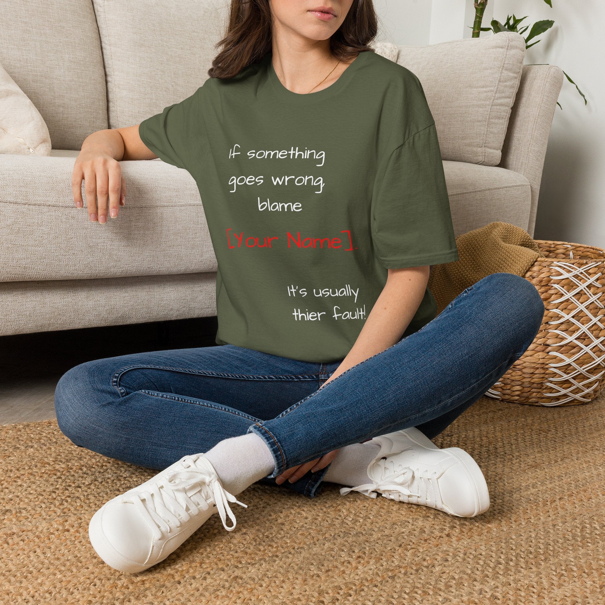 Funny Personalized T-Shirt — “If something goes wrong, blame [Your Name]”