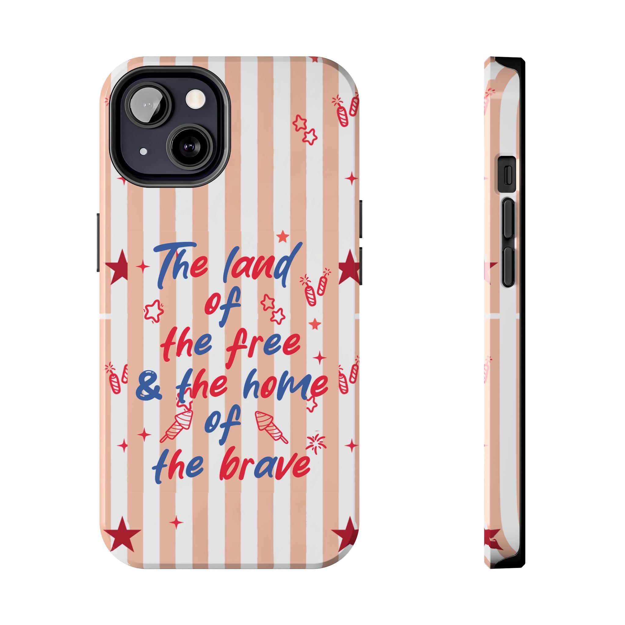 Patriotic Tough Phone Case — “The land of the free & the home of the brave”
