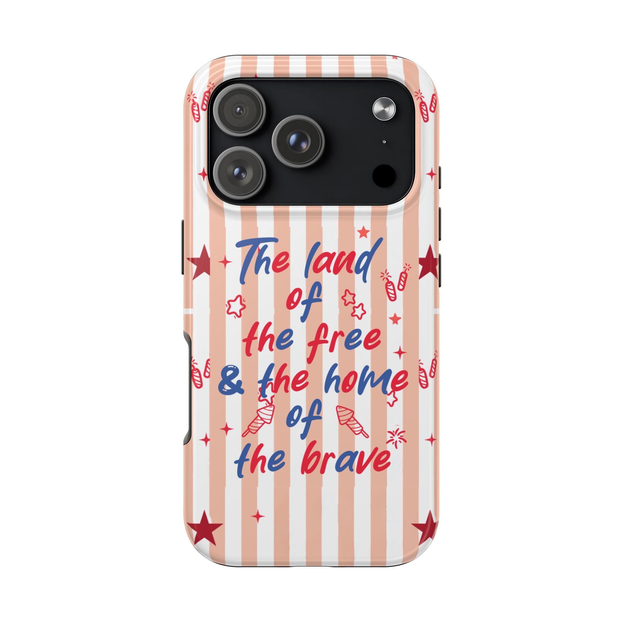 Patriotic Tough Phone Case — “The land of the free & the home of the brave”