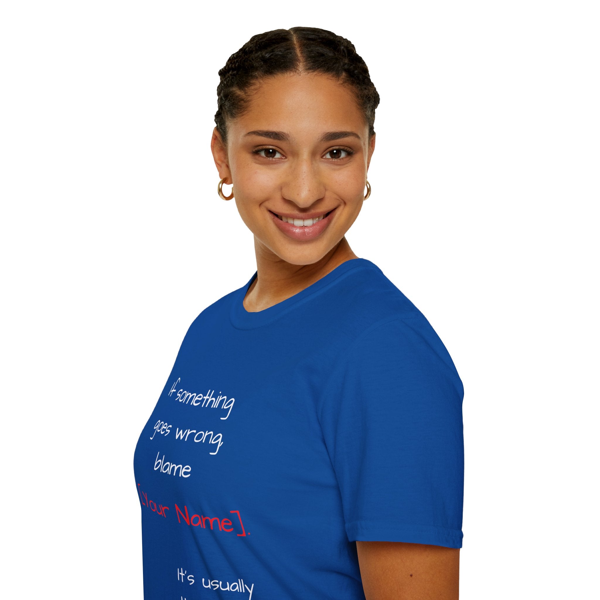 Funny Personalized T-Shirt — “If something goes wrong, blame [Your Name]”