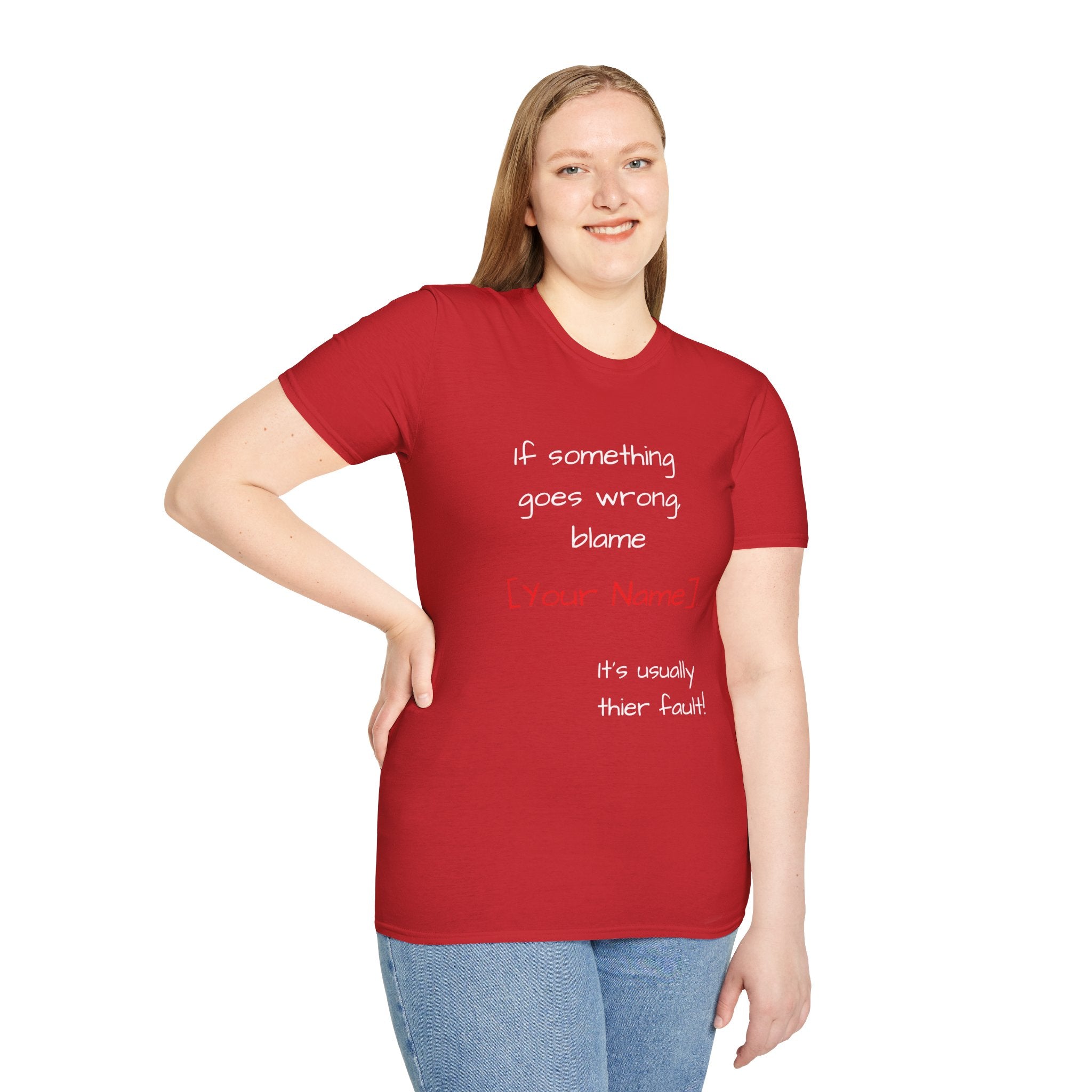 Funny Personalized T-Shirt — “If something goes wrong, blame [Your Name]”