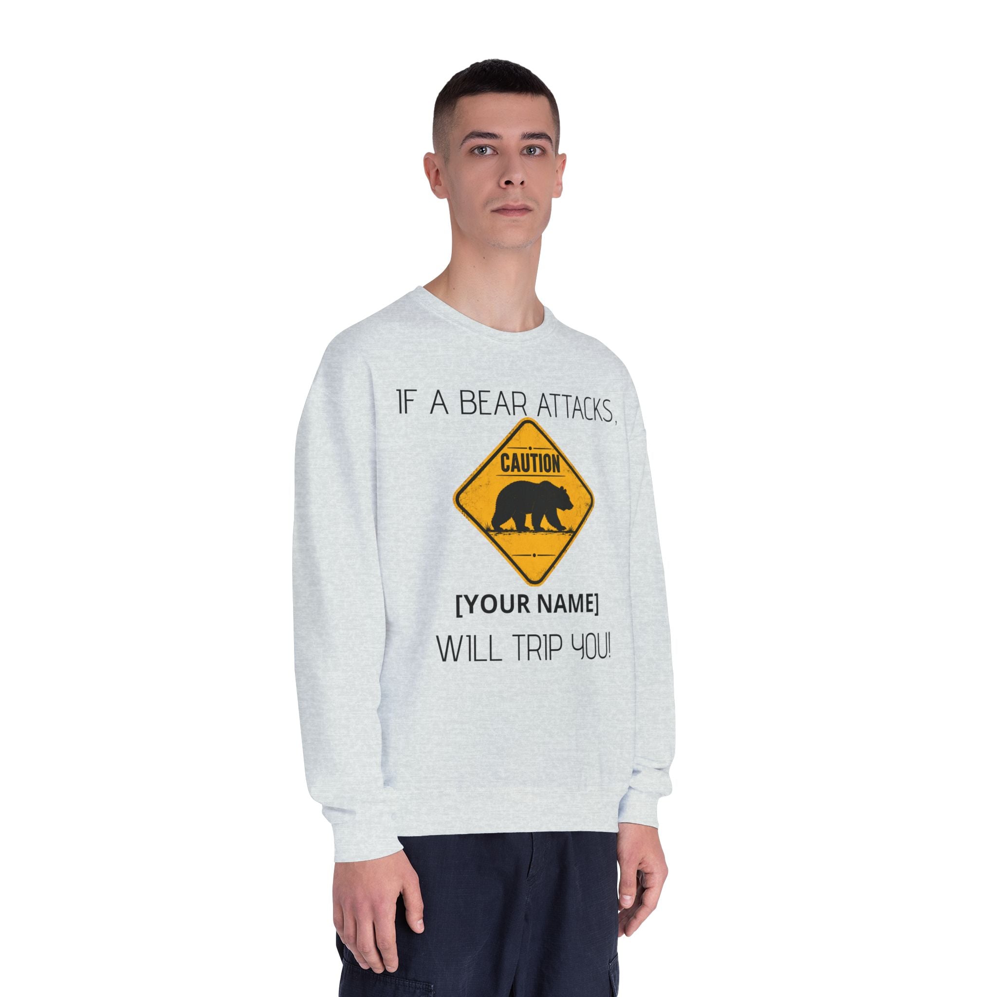 Bear Caution Crewneck Sweatshirt — "If a Bear Attacks, [Your Name] Will Trip You"
