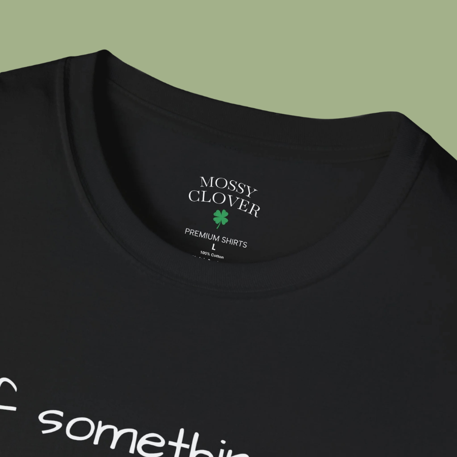 Funny Personalized T-Shirt — “If something goes wrong, blame [Your Name]”