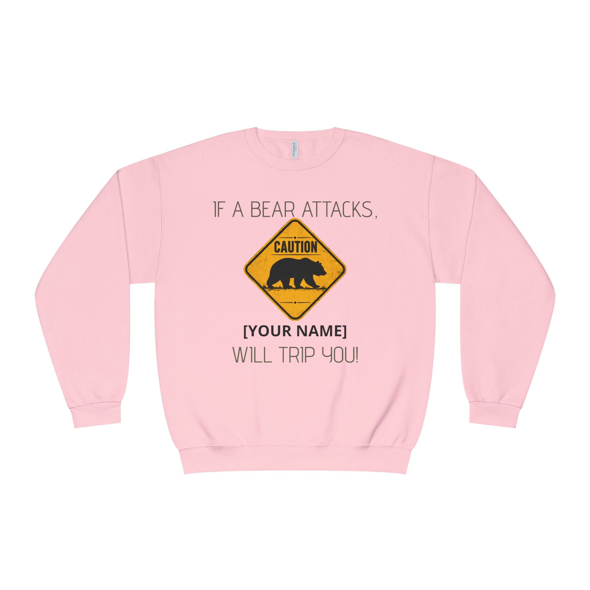 Bear Caution Crewneck Sweatshirt — "If a Bear Attacks, [Your Name] Will Trip You"