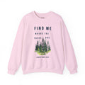 Find me in the trees - sweatshirt
