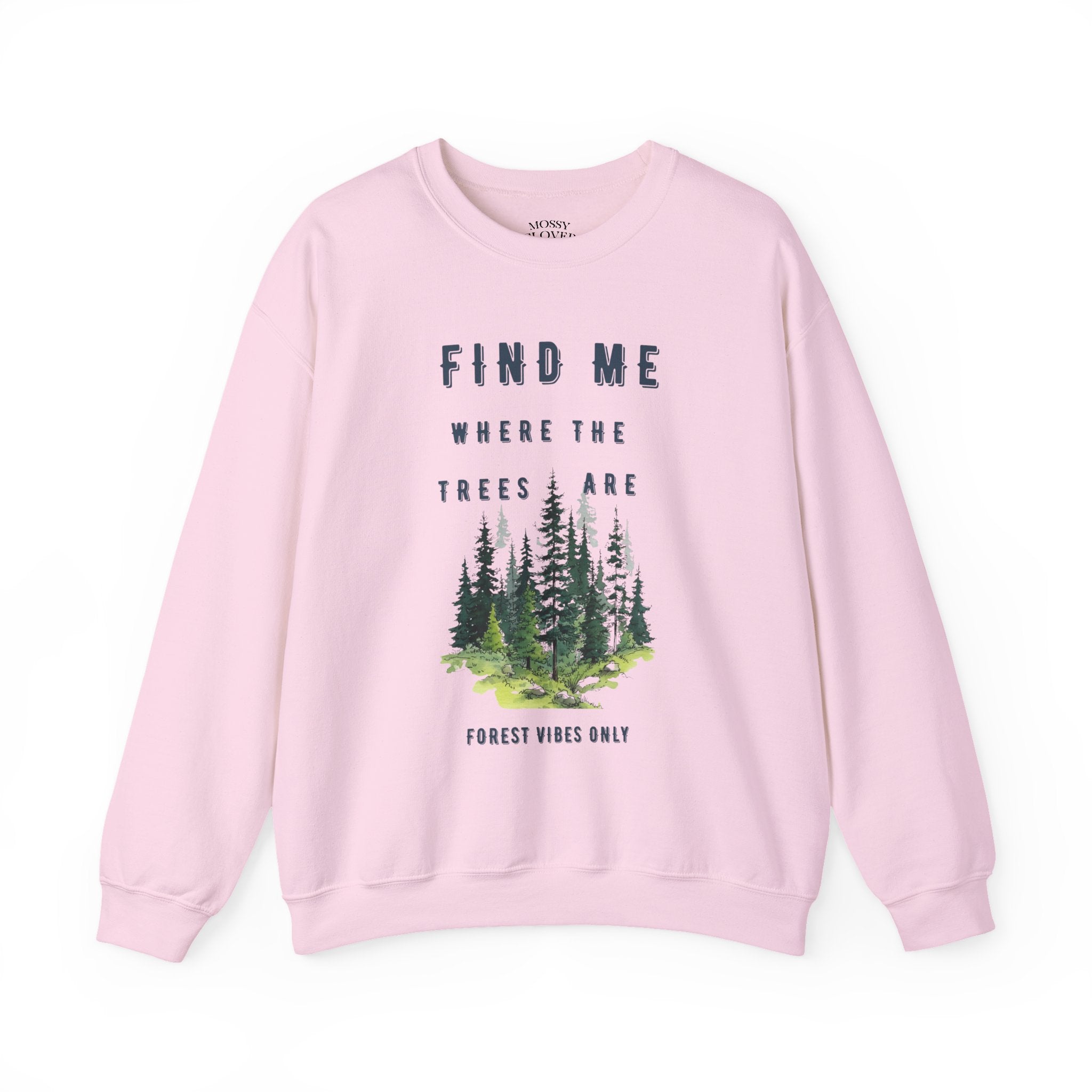 Find me in the trees - sweatshirt