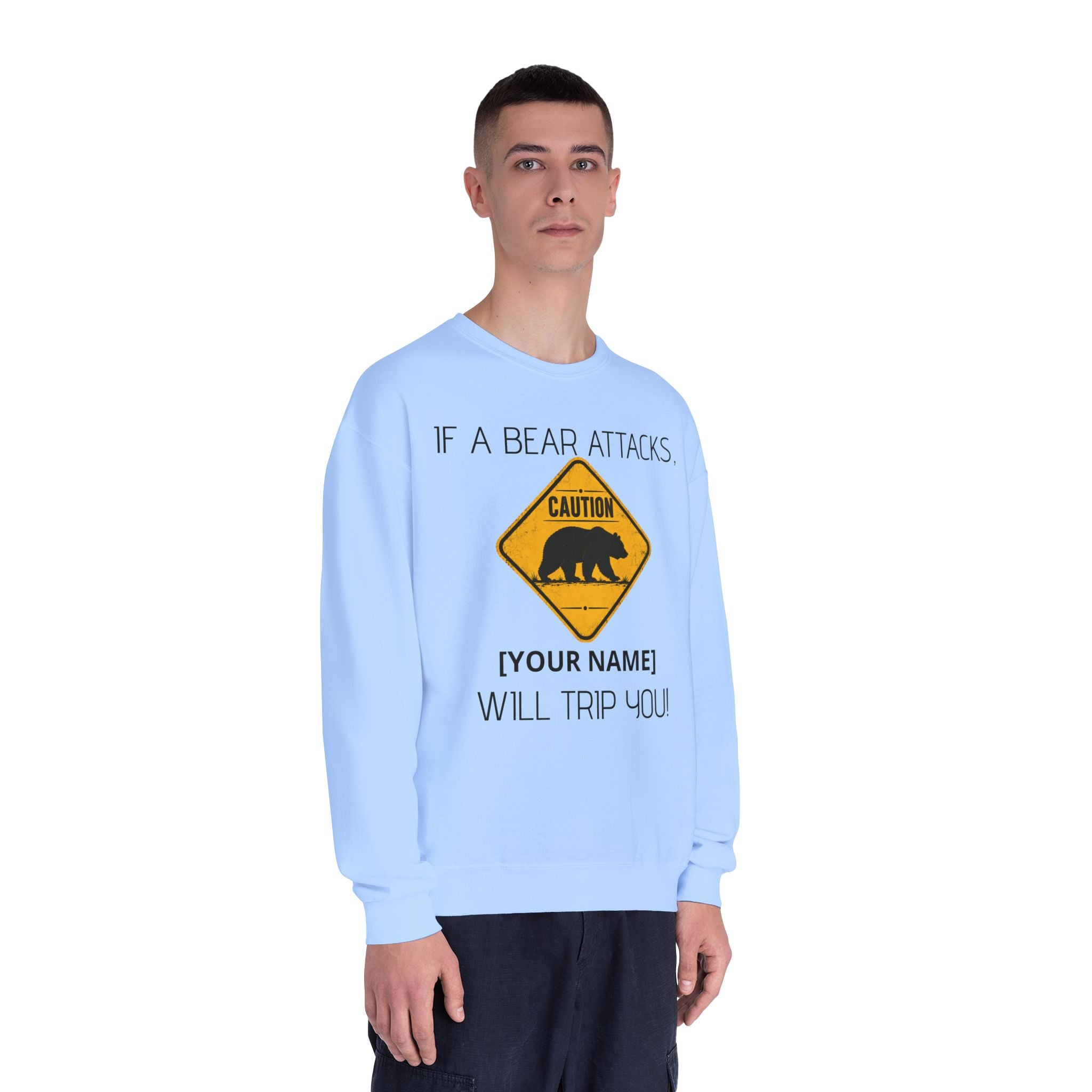 Bear Caution Crewneck Sweatshirt — "If a Bear Attacks, [Your Name] Will Trip You"