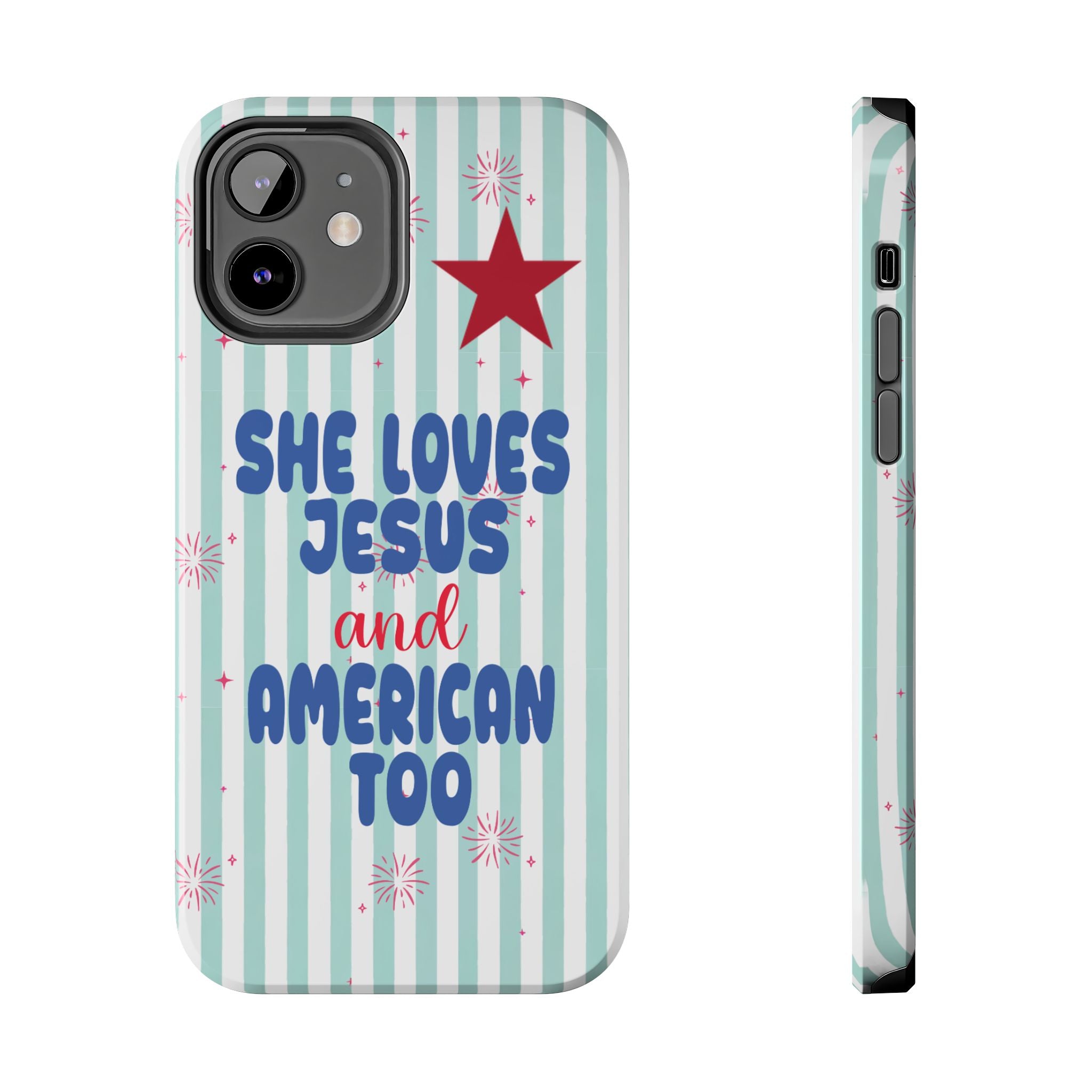 She Loves Jesus and American Too Tough Phone Case — Patriotic Faith iPhone Cover