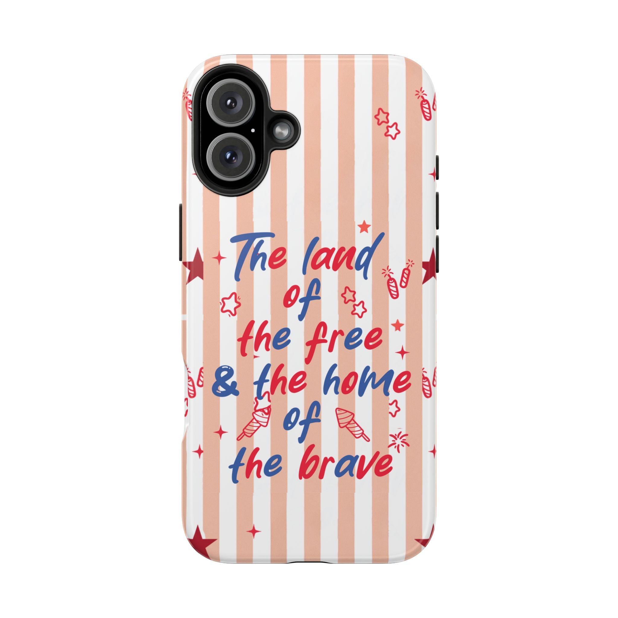 Patriotic Tough Phone Case — “The land of the free & the home of the brave”