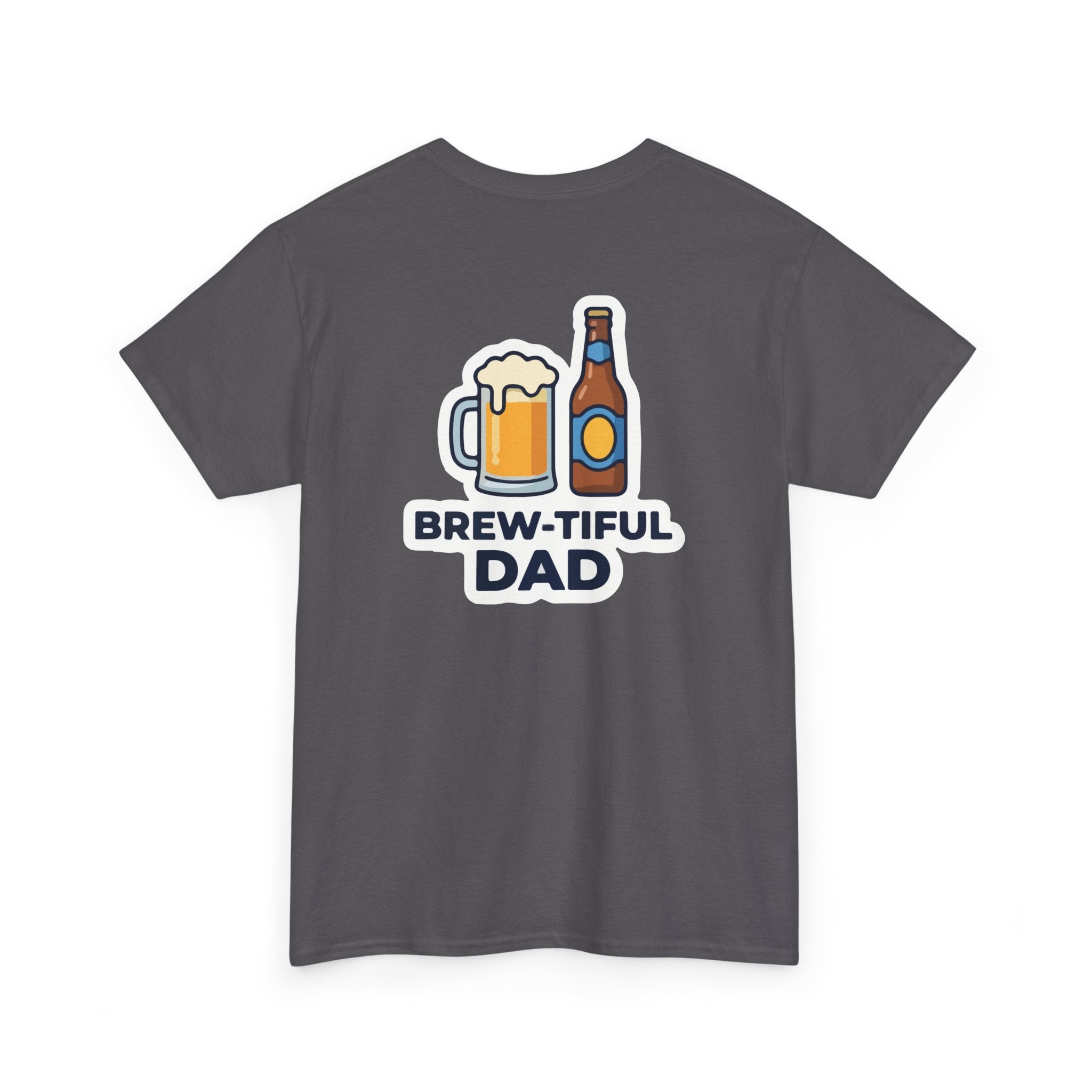 Brew-tiful Dad T-Shirt — Funny Father's Day Beer Tee