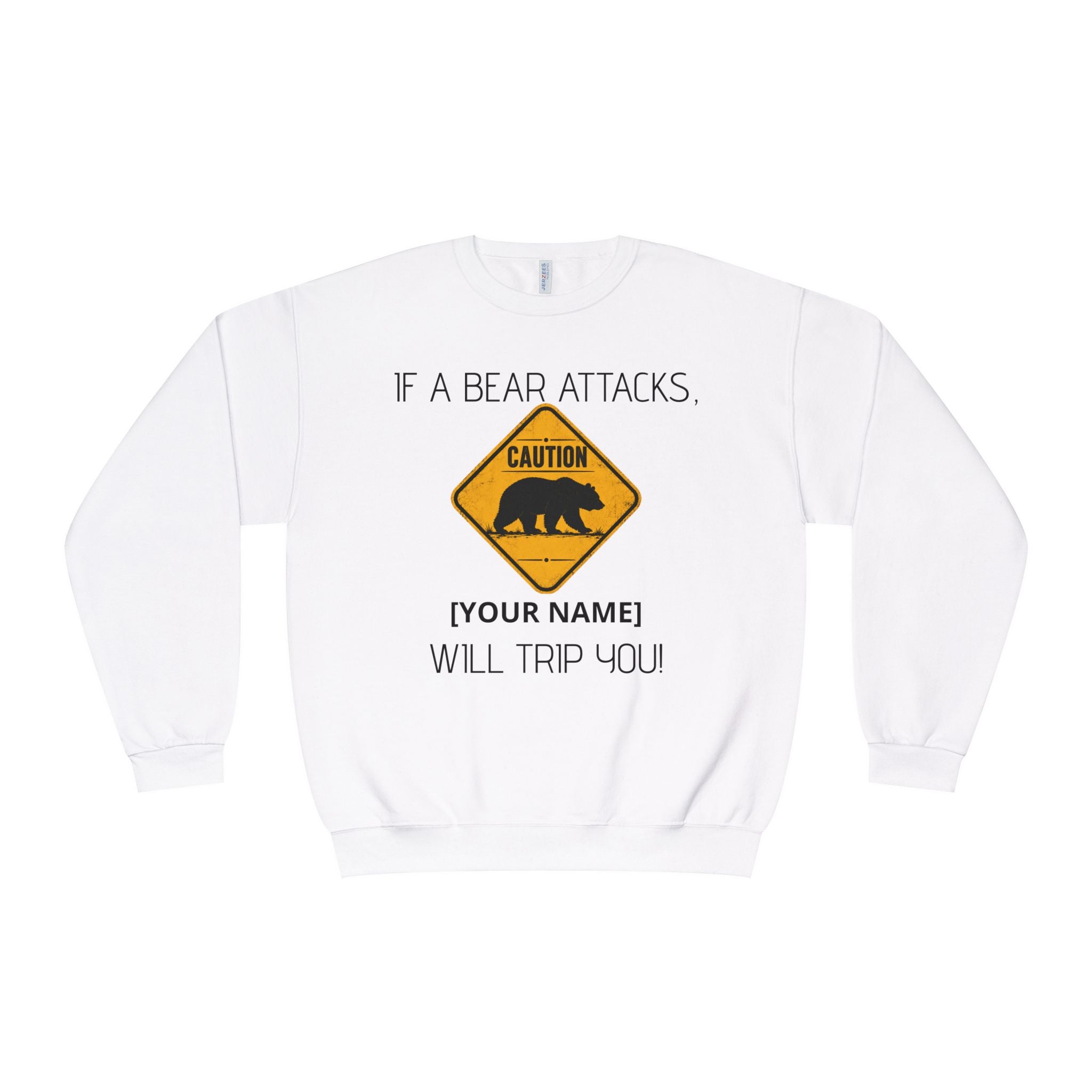 Bear Caution Crewneck Sweatshirt — "If a Bear Attacks, [Your Name] Will Trip You"