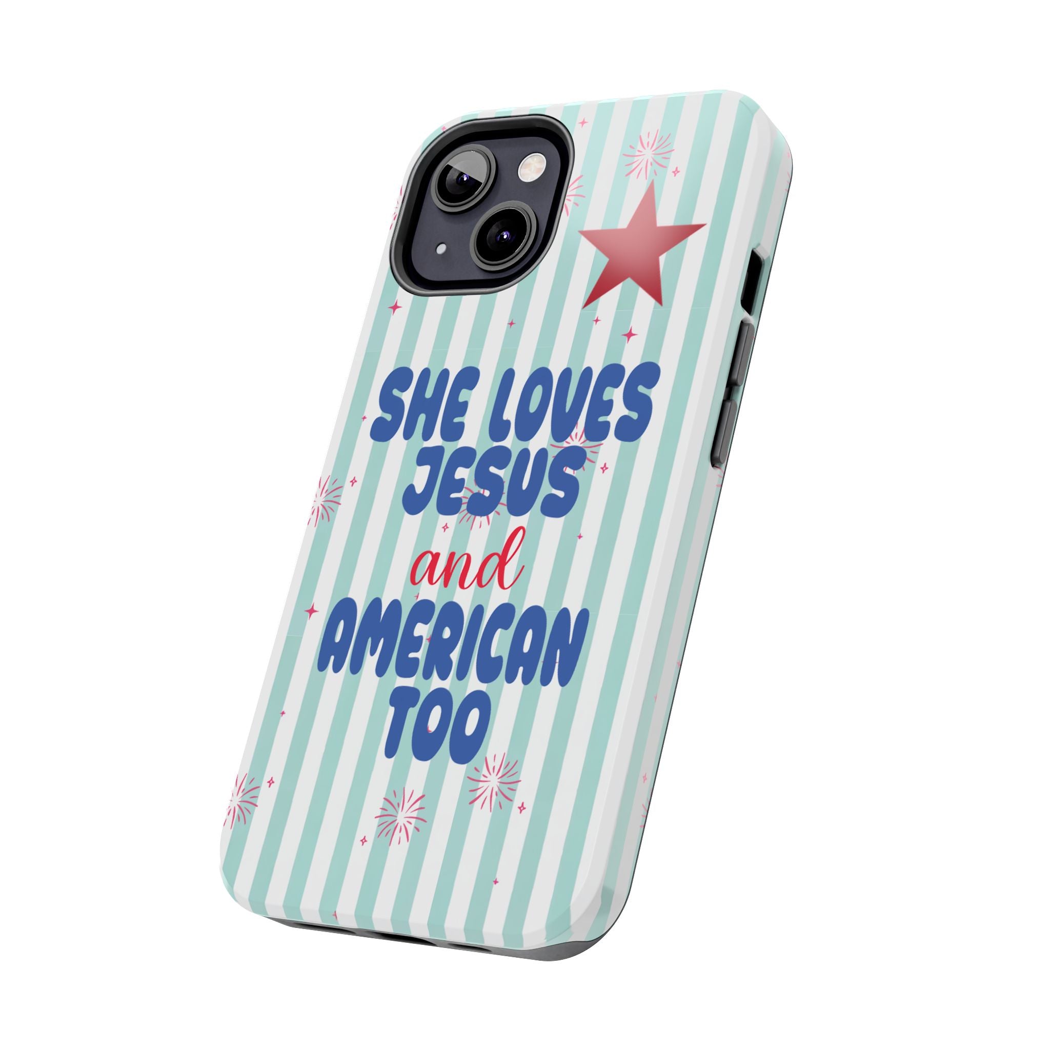 She Loves Jesus and American Too Tough Phone Case — Patriotic Faith iPhone Cover
