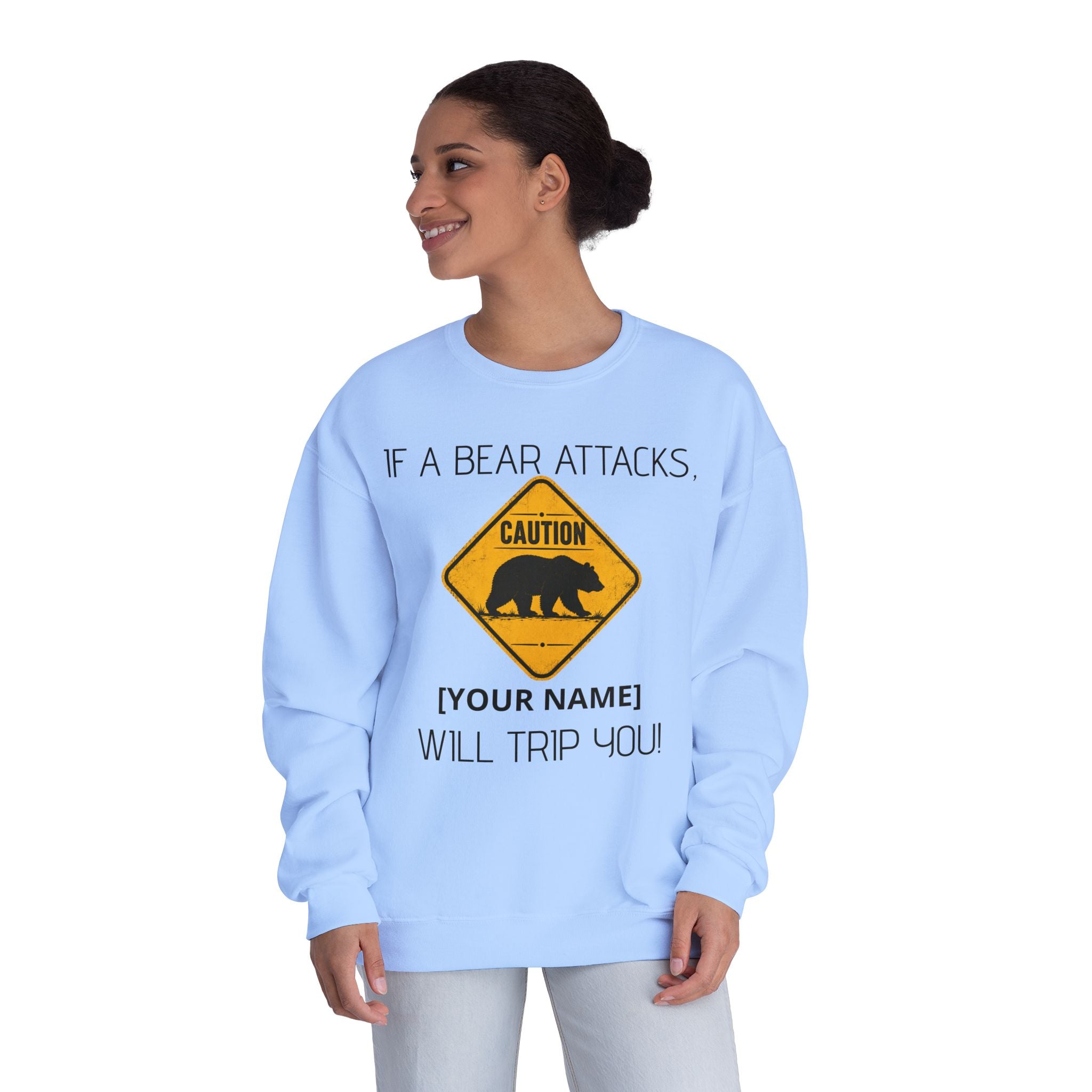 Bear Caution Crewneck Sweatshirt — "If a Bear Attacks, [Your Name] Will Trip You"