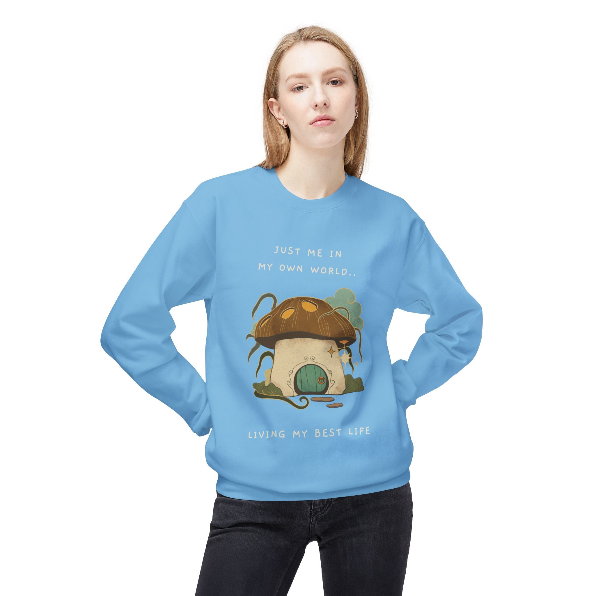 Cozy Mushroom House Sweatshirt — "Just Me In My Own World, Living My Best Life" Crewneck