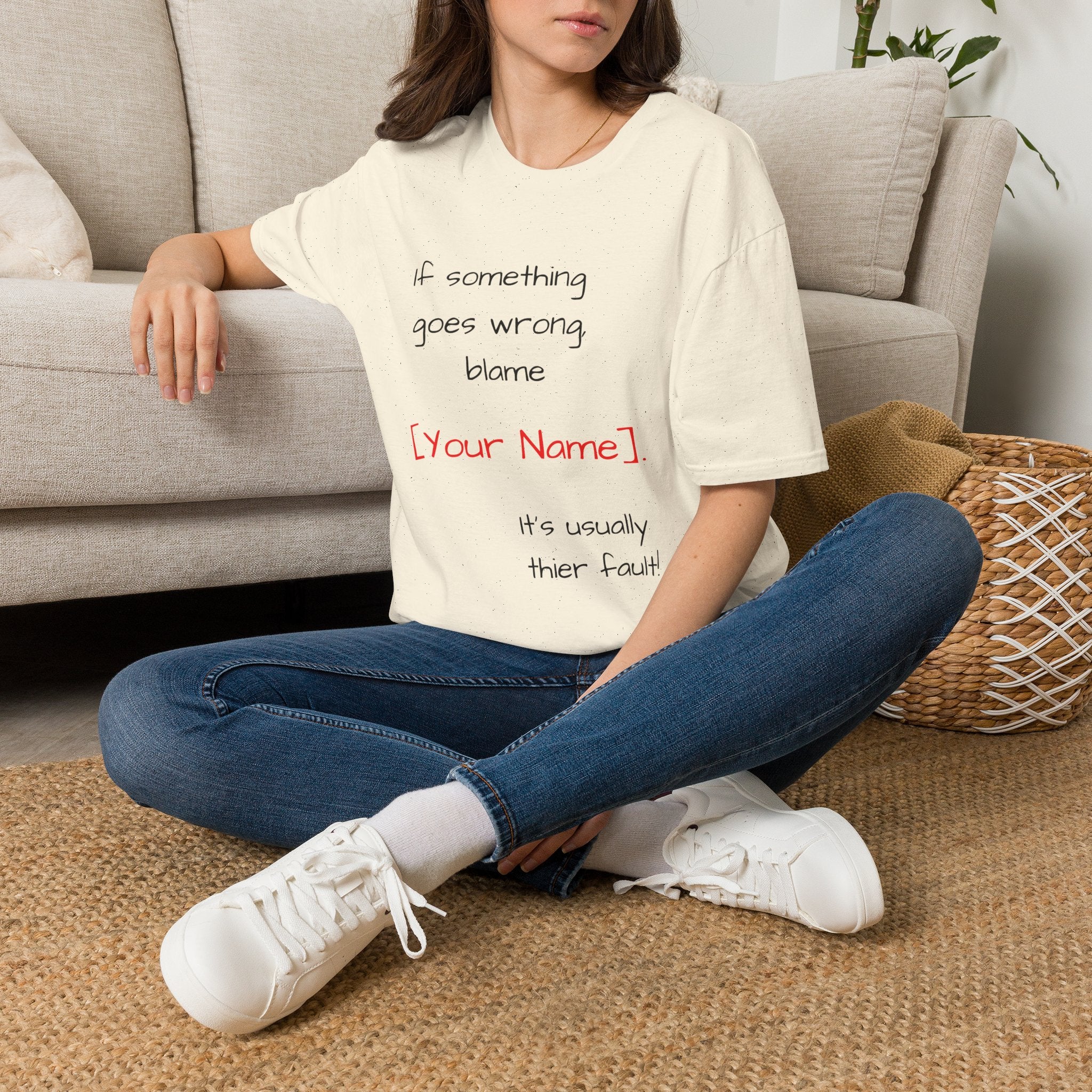 Funny Personalized T-Shirt — “If something goes wrong, blame [Your Name]”
