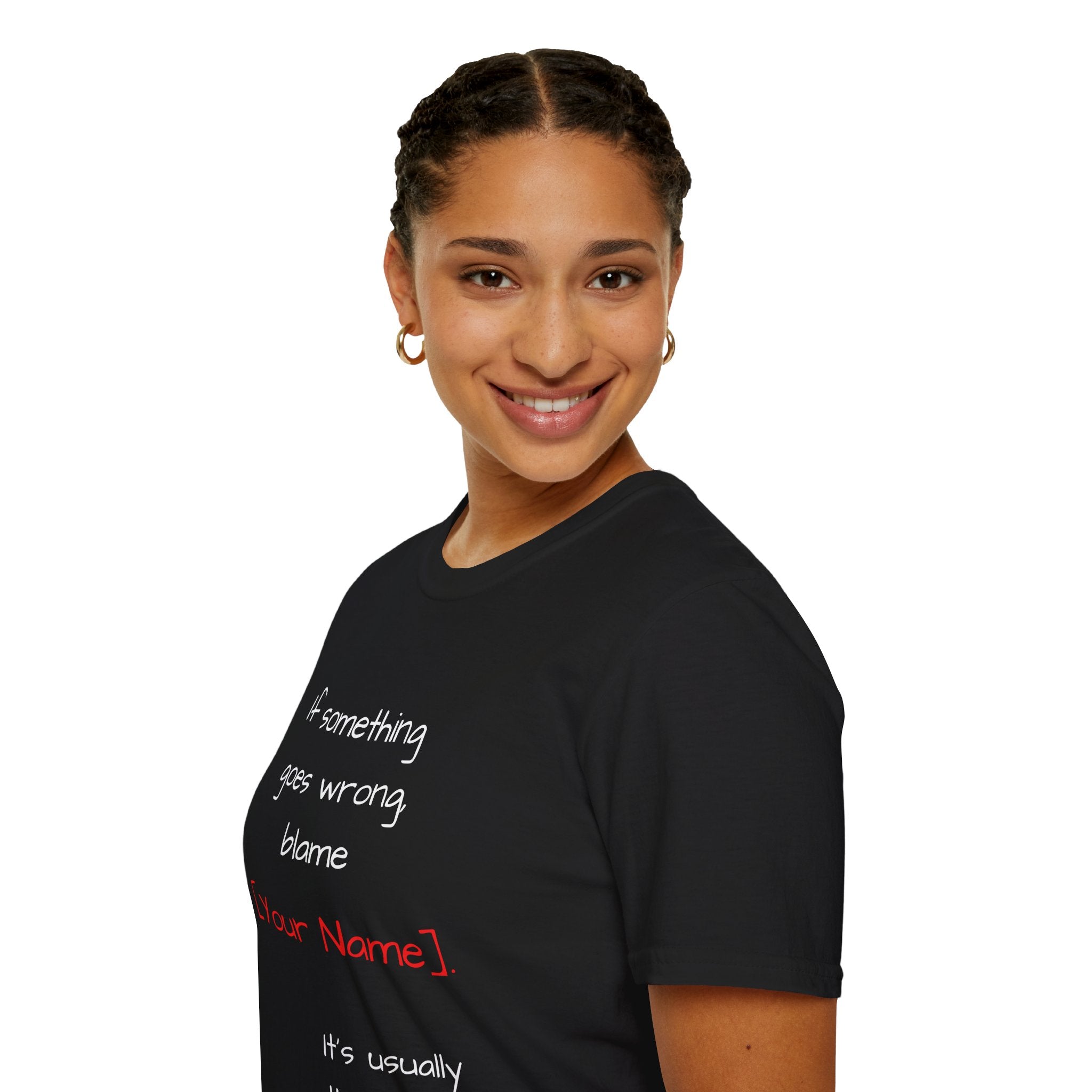Funny Personalized T-Shirt — “If something goes wrong, blame [Your Name]”