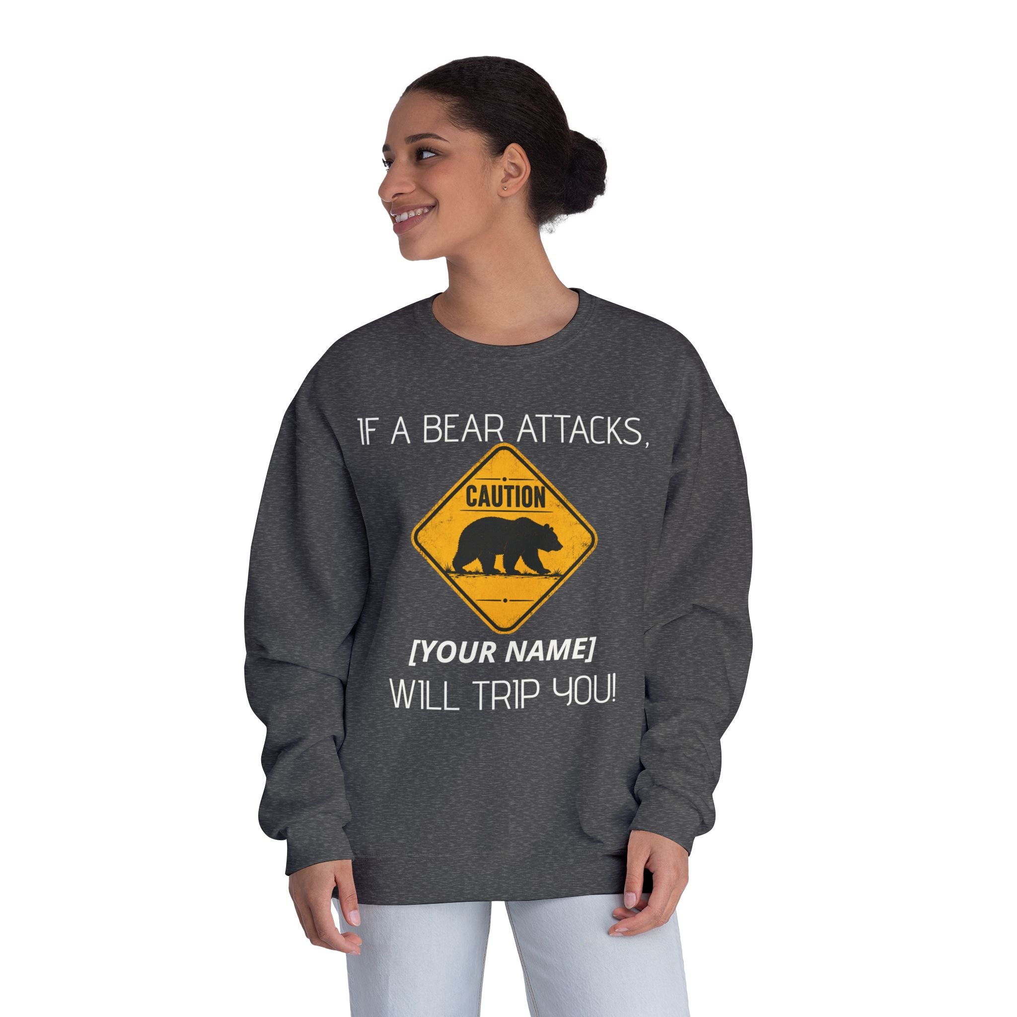 Bear Caution Crewneck Sweatshirt — "If a Bear Attacks, [Your Name] Will Trip You"