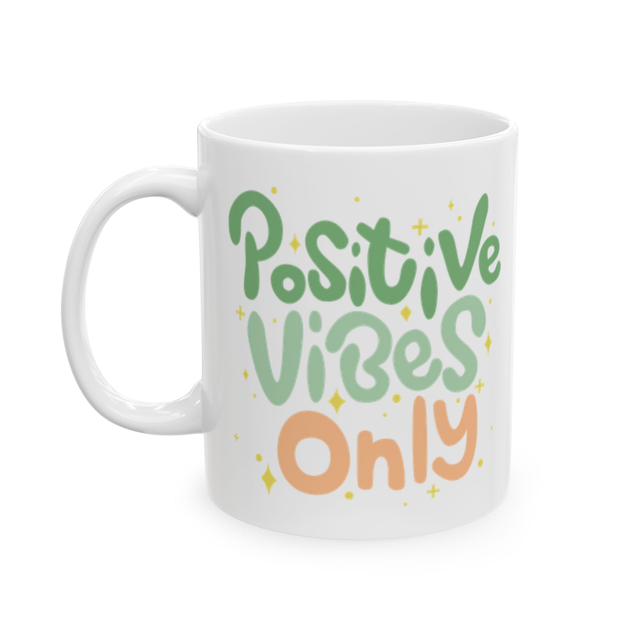 Positive Vibes Only Ceramic Mug (11oz & 15oz)