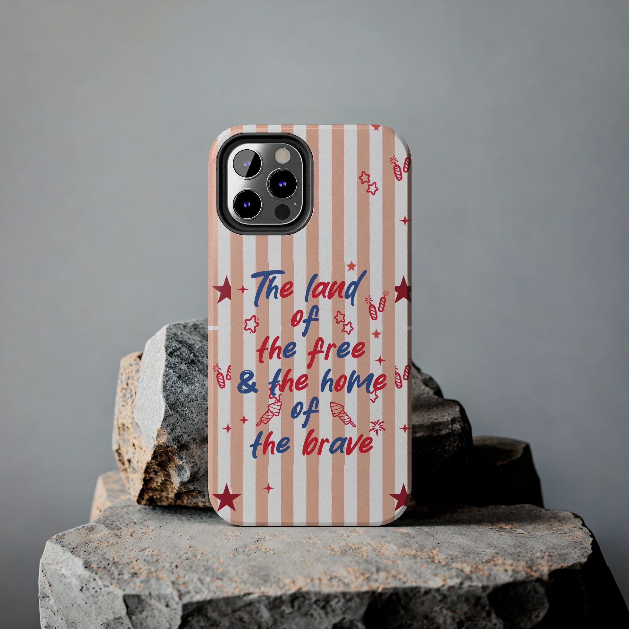 Patriotic Tough Phone Case — “The land of the free & the home of the brave”