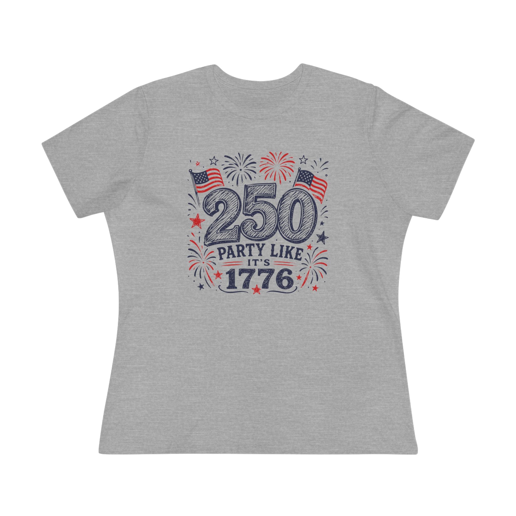 250 Party Like It's 1776 Women's Tee - 4th of July Patriotic Shirt