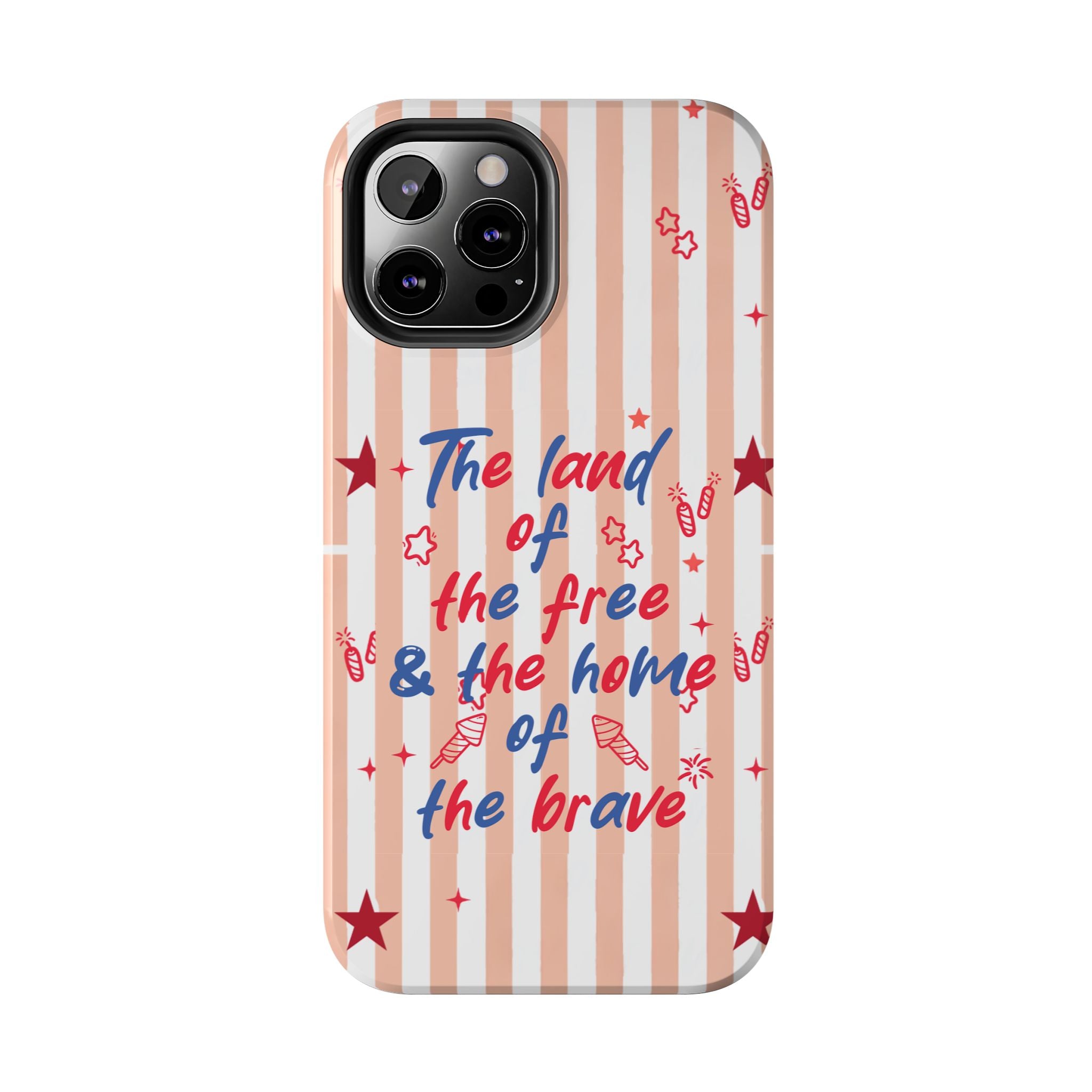 Patriotic Tough Phone Case — “The land of the free & the home of the brave”