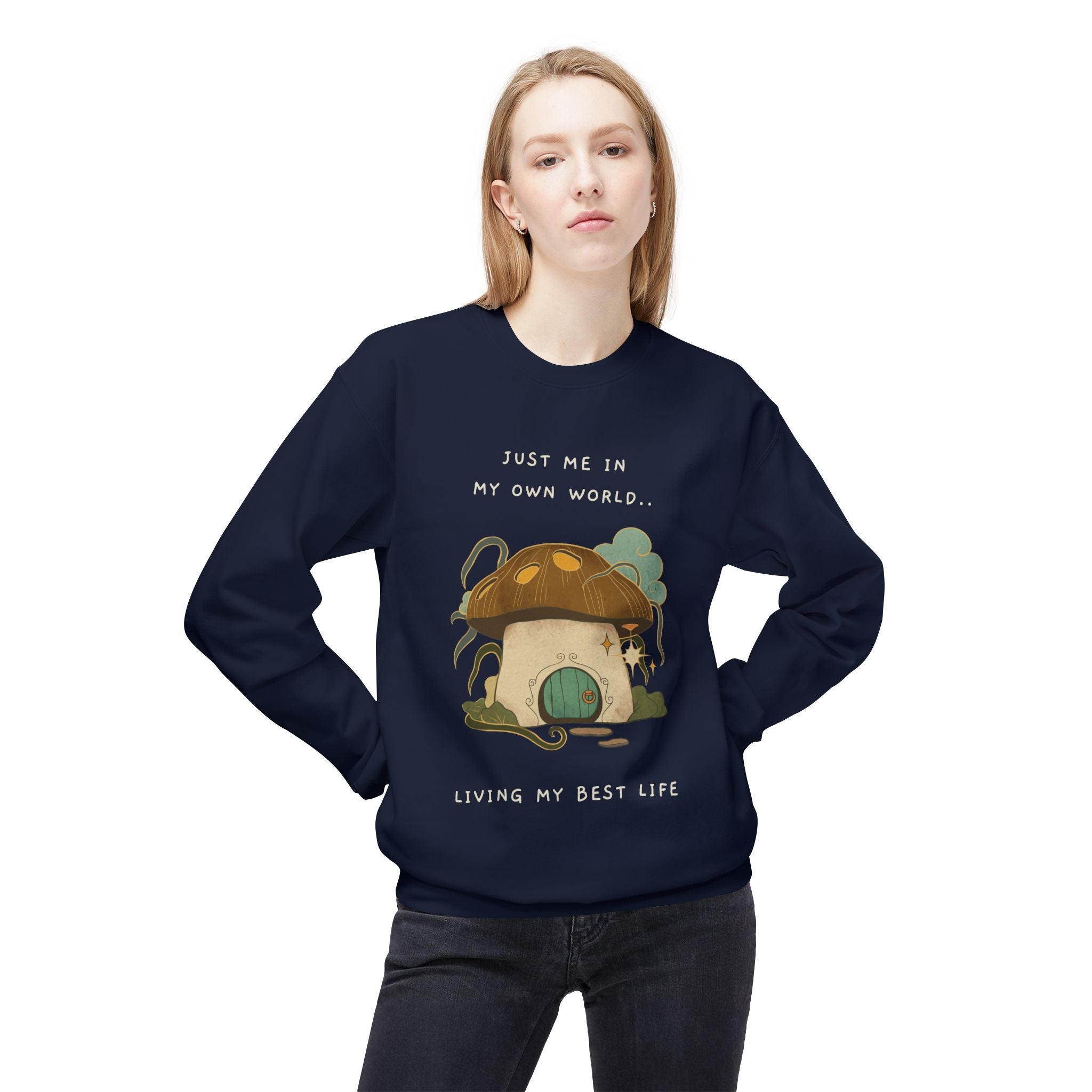 Cozy Mushroom House Sweatshirt — "Just Me In My Own World, Living My Best Life" Crewneck