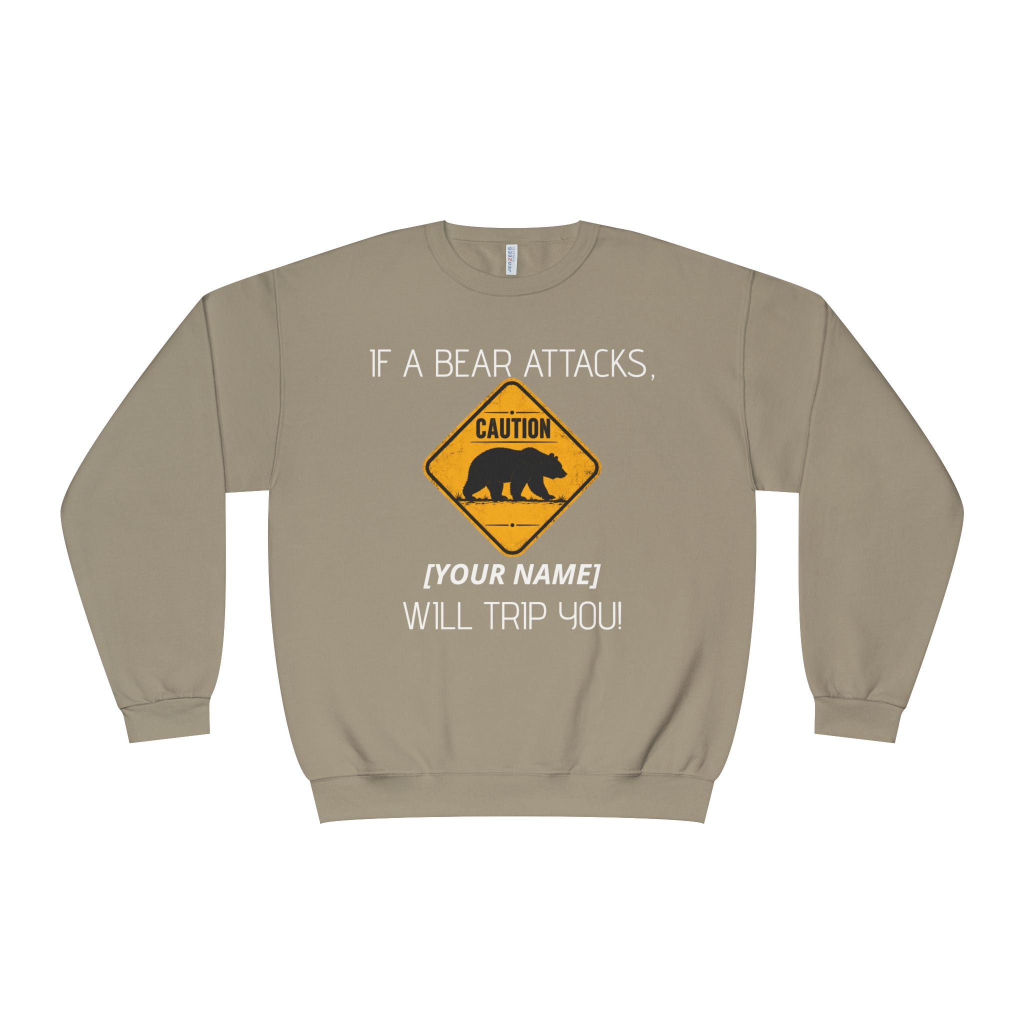 Bear Caution Crewneck Sweatshirt — "If a Bear Attacks, [Your Name] Will Trip You"