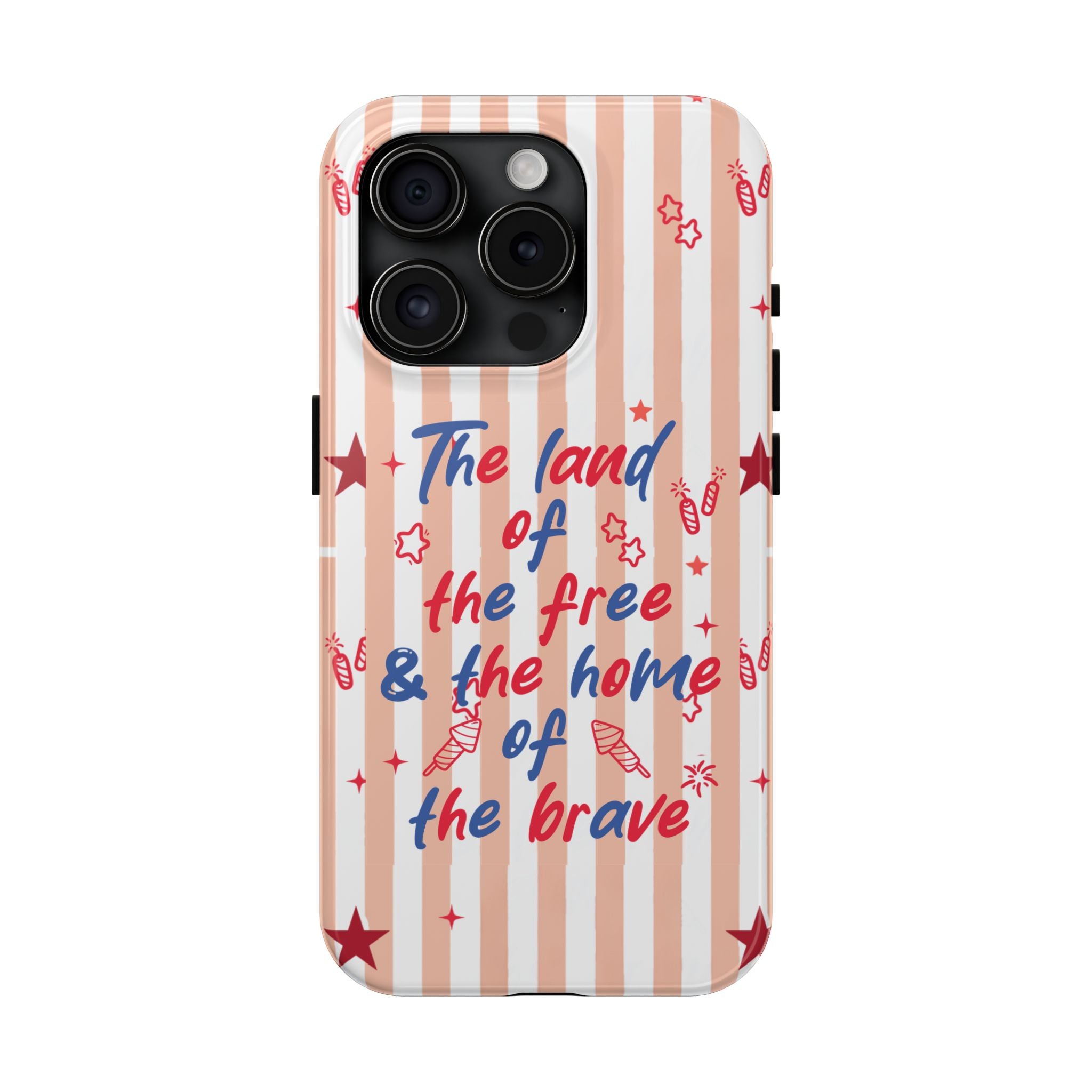 Patriotic Tough Phone Case — “The land of the free & the home of the brave”