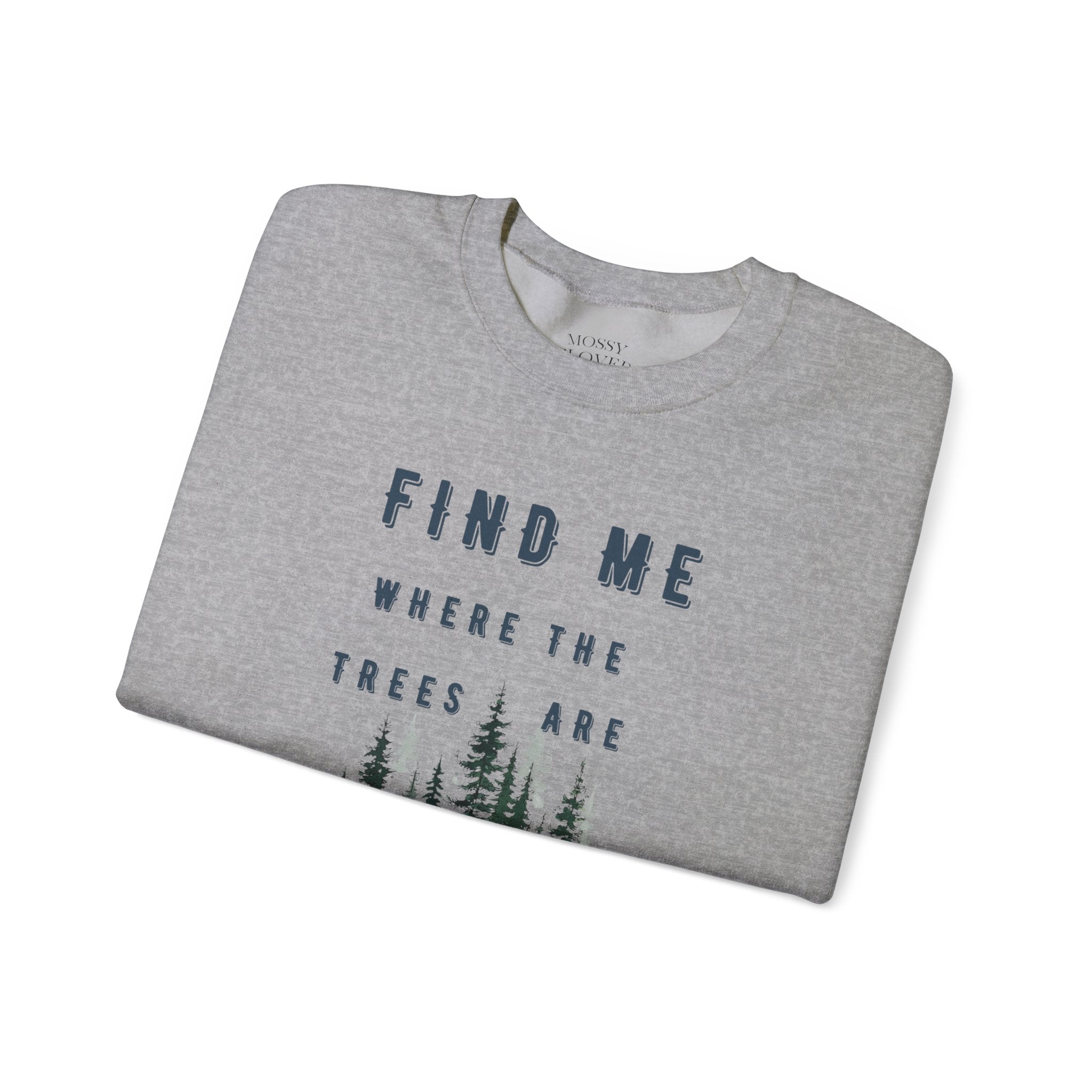 Find me in the trees - sweatshirt
