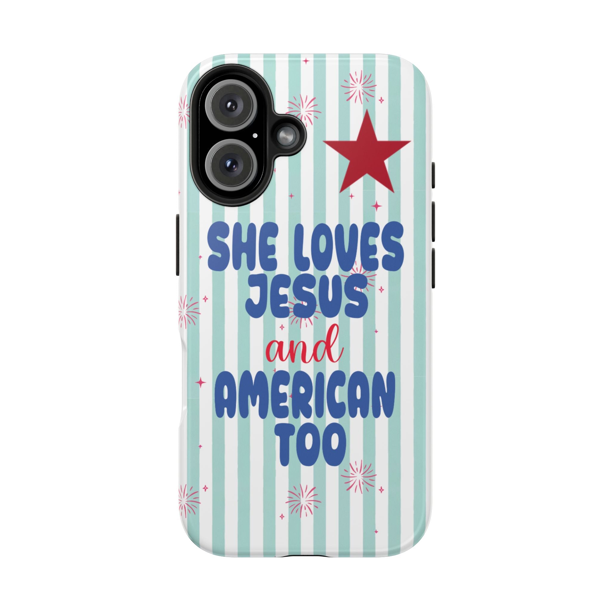 She Loves Jesus and American Too Tough Phone Case — Patriotic Faith iPhone Cover