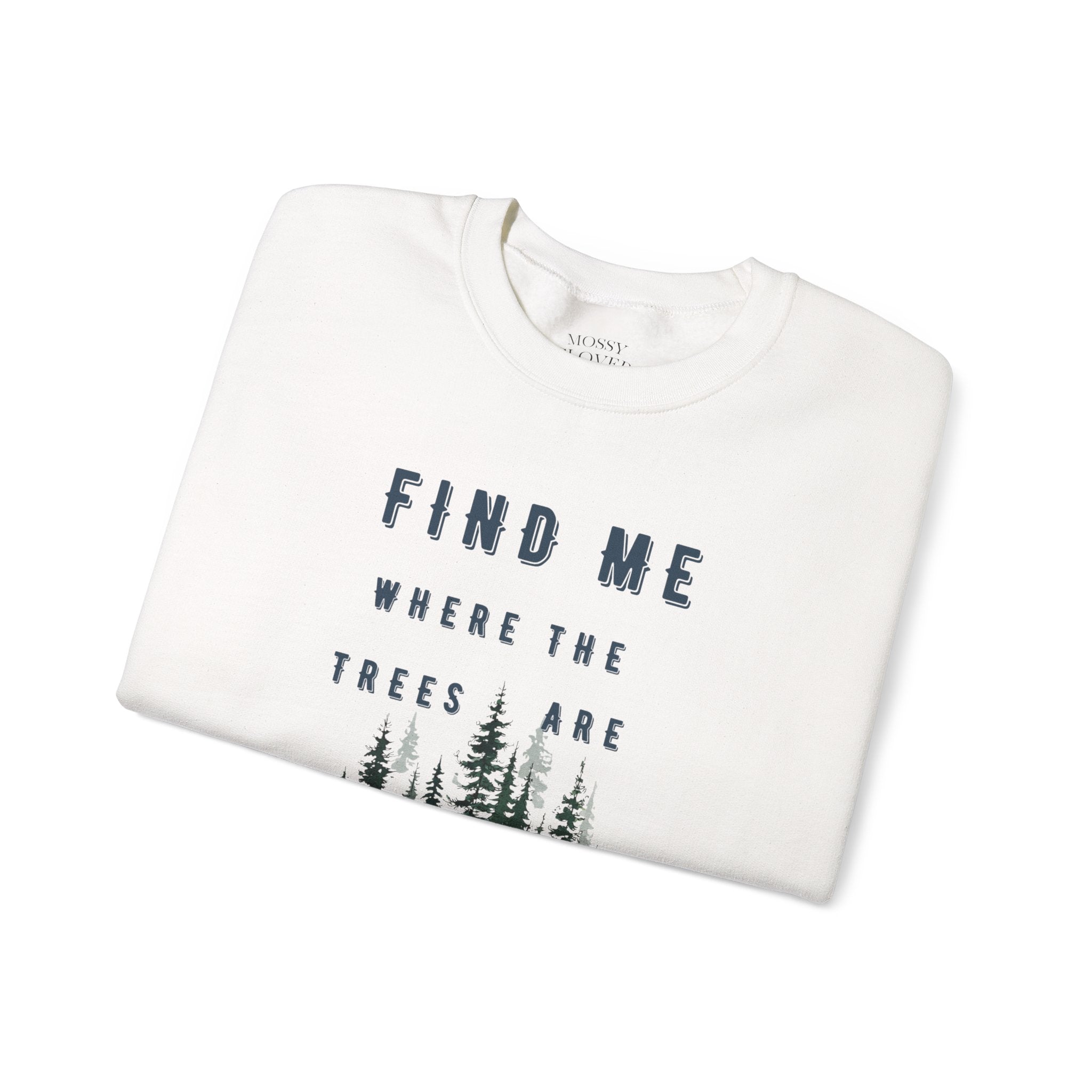 Find me in the trees - sweatshirt