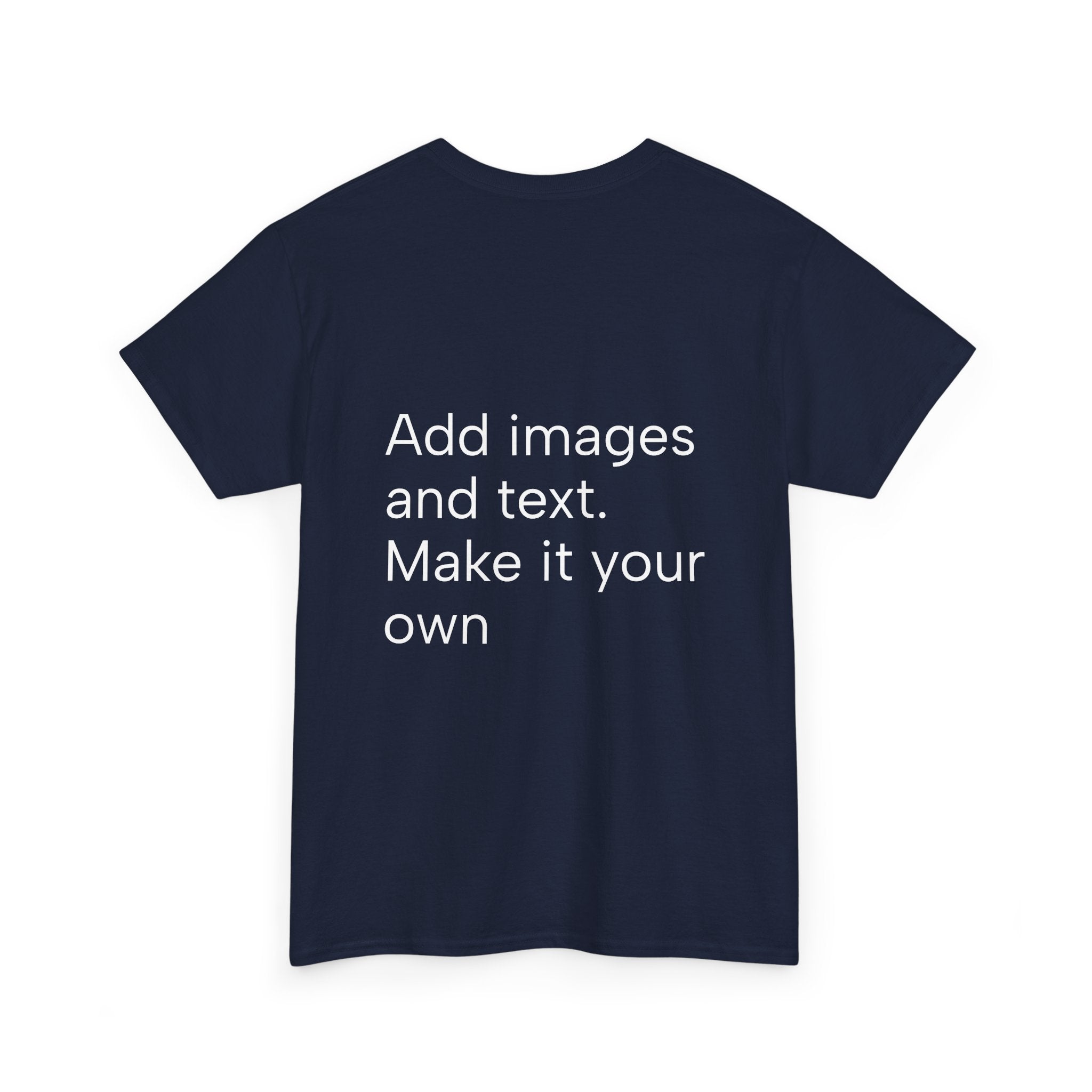 Customizable T‑Shirt – "Upload Your Designs and Watch Them Come to Life"